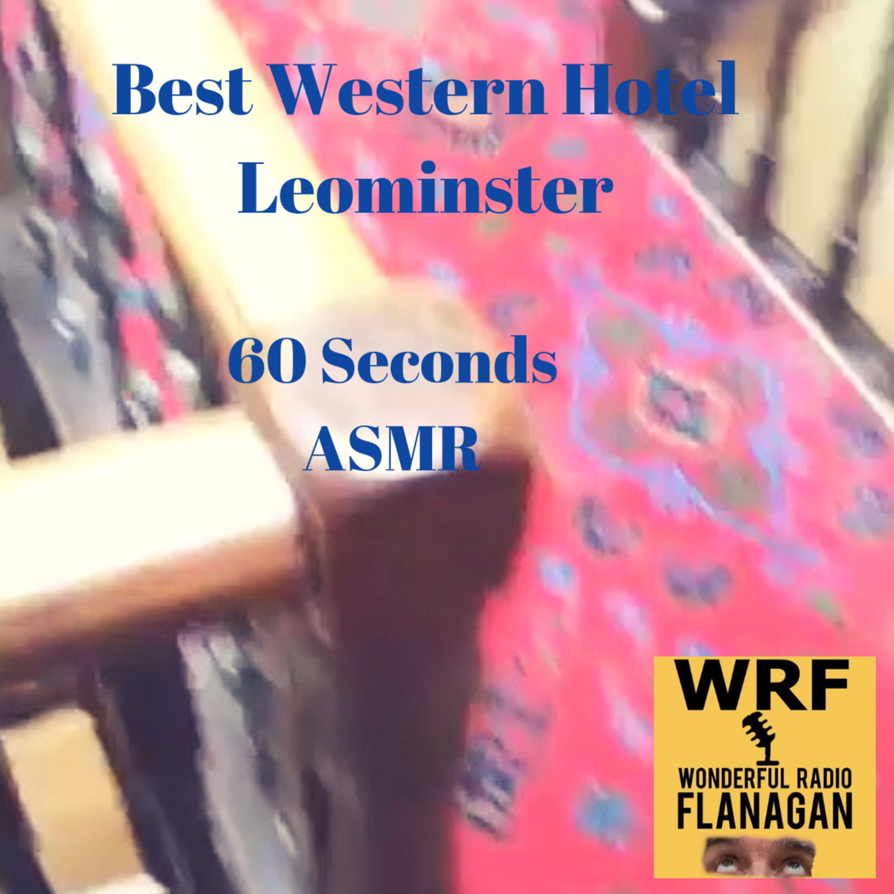 60 Seconds ASMR - Best Western Hotel, Leominster  episode artwork