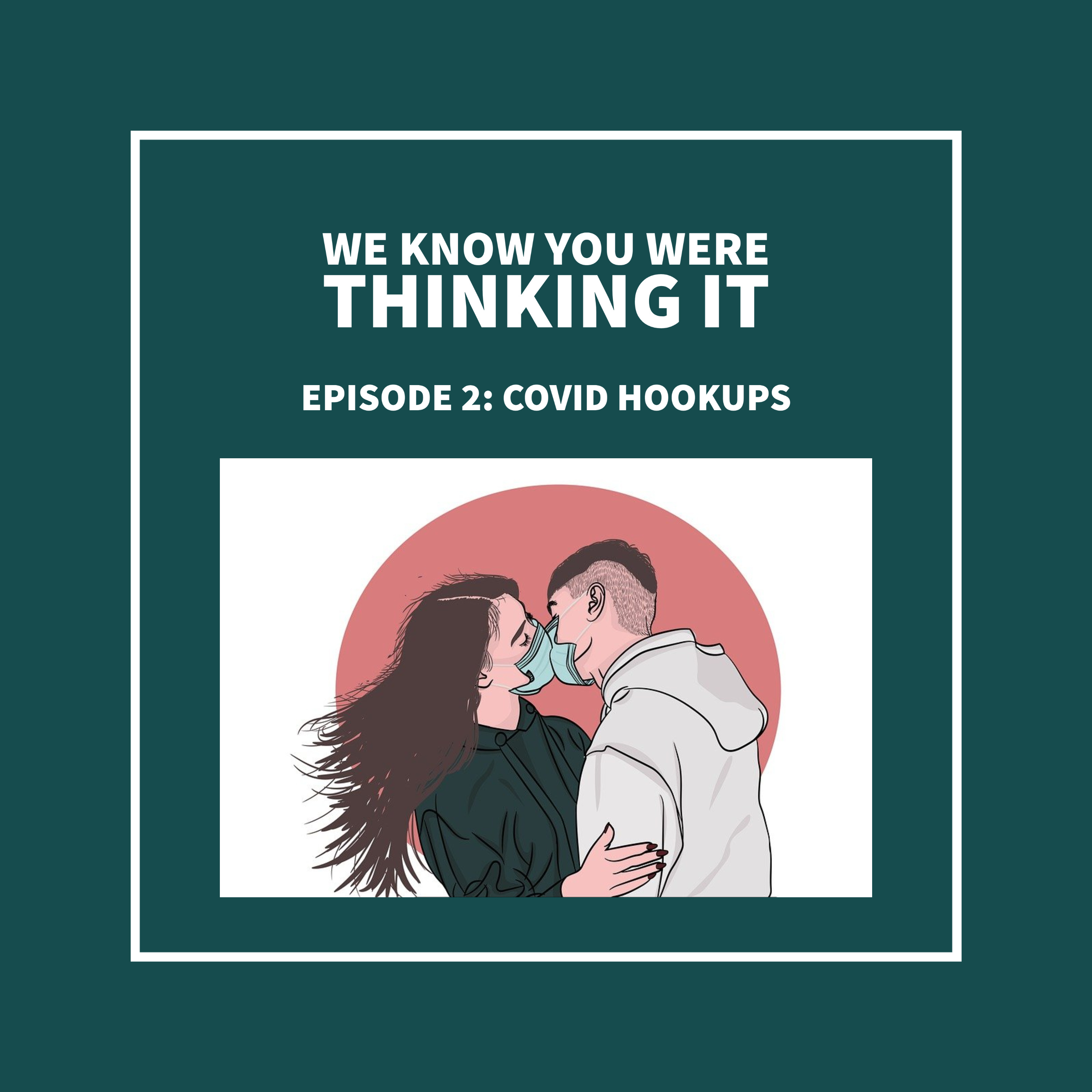 02 COVID HOOKUPS episode artwork