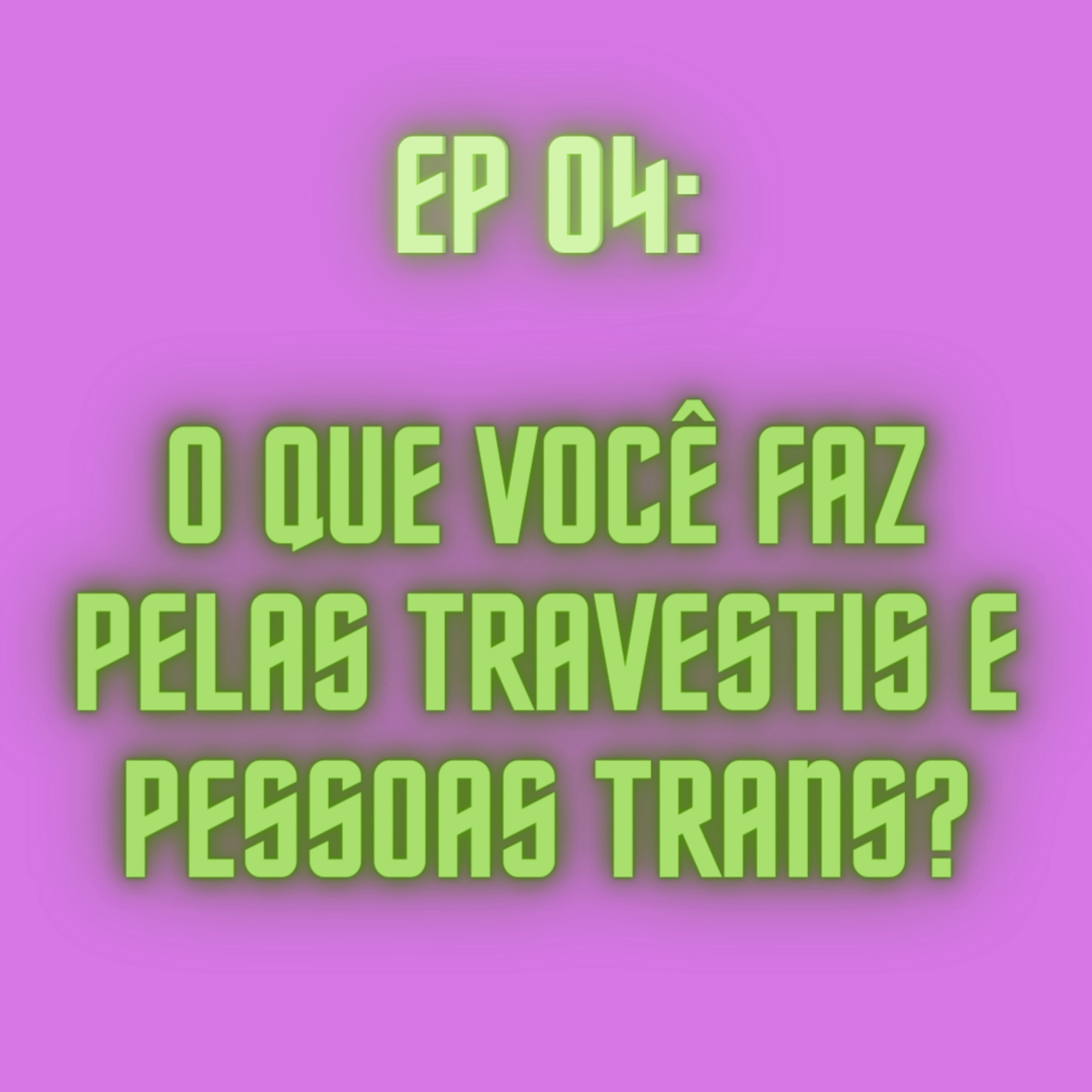 Cultura Travesti - A Fábrica de Bonecas