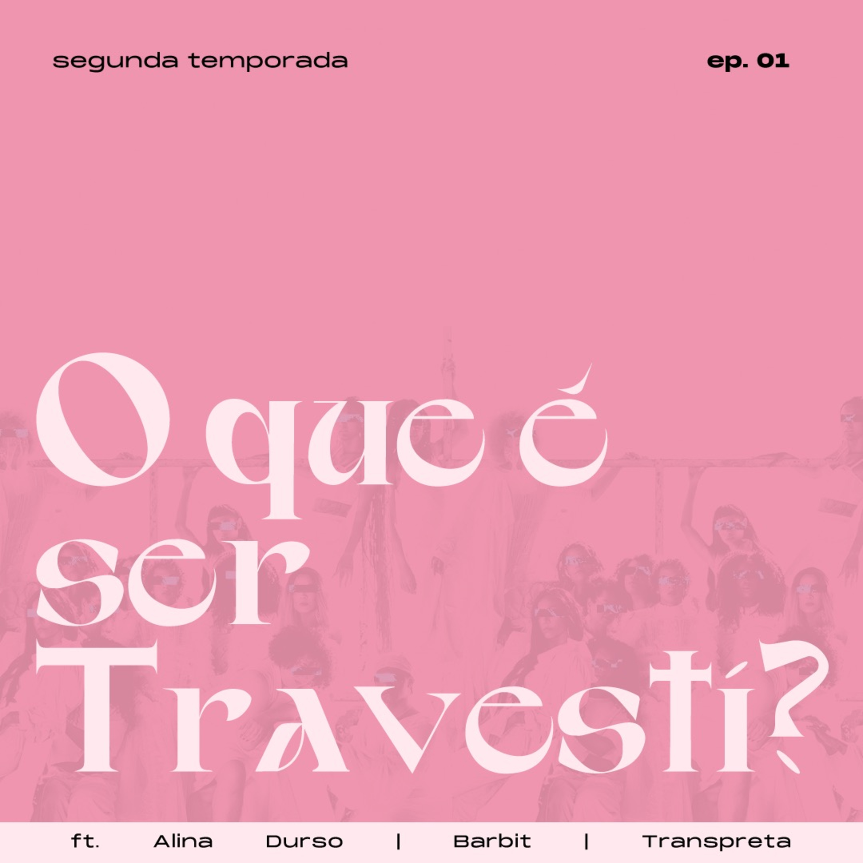 Cultura Travesti - A Fábrica de Bonecas