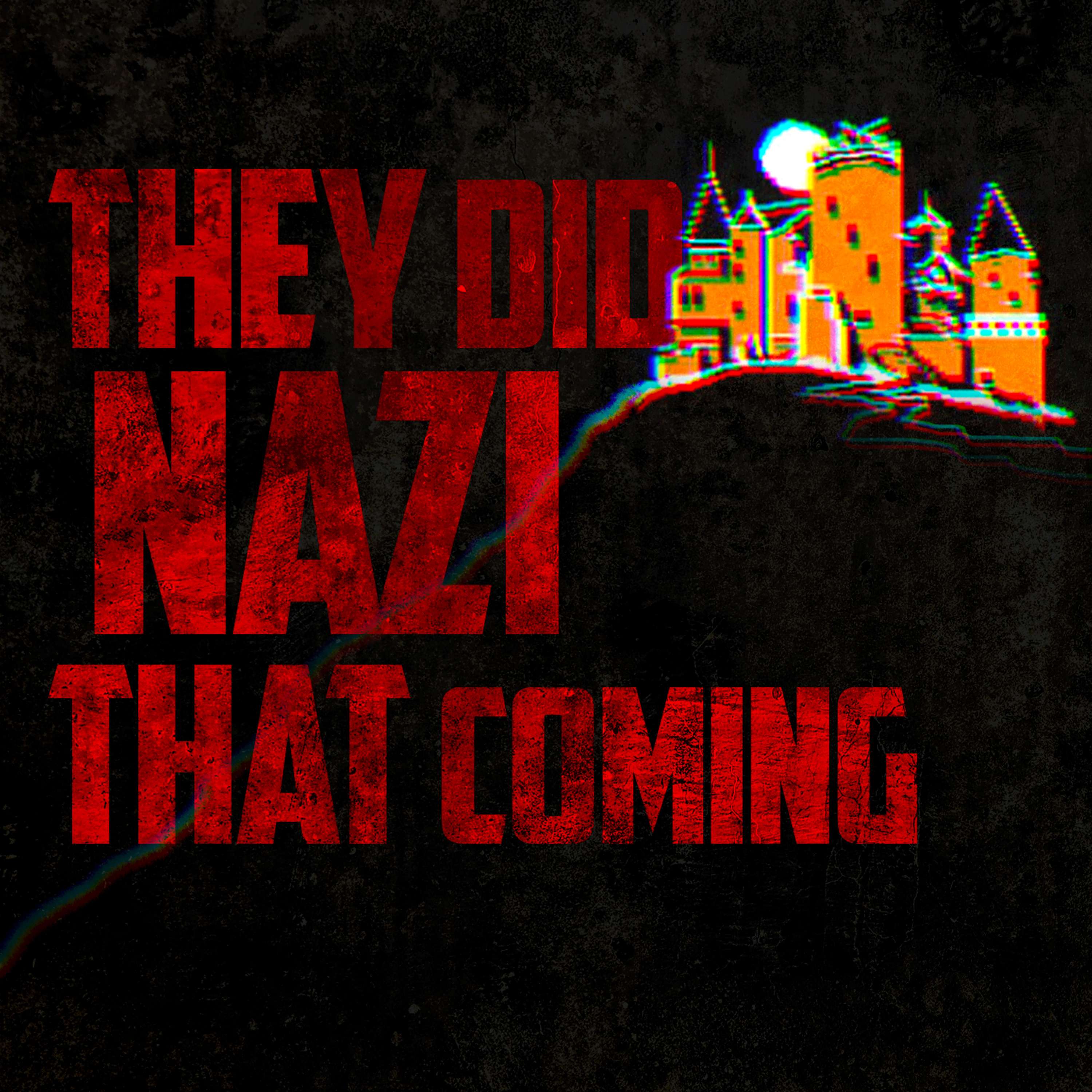 6: They Did Nazi That Coming (Part 1 of Castle Itter)