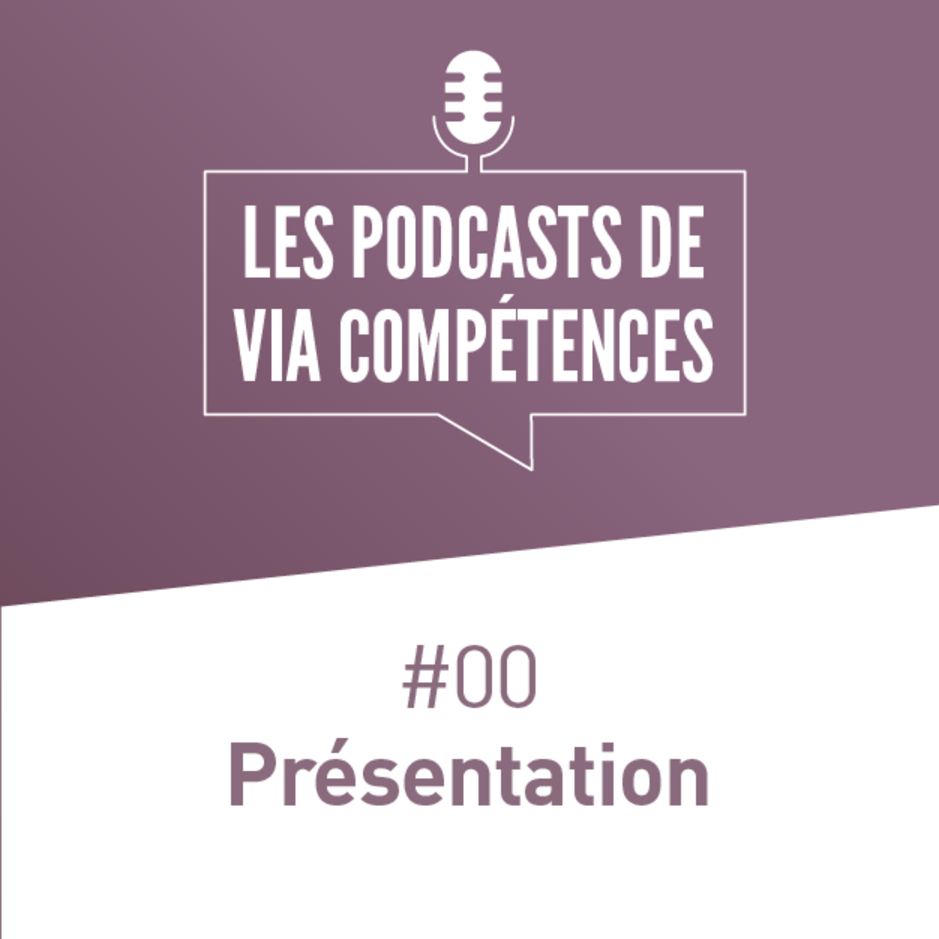 Les podcasts de Via Compétences