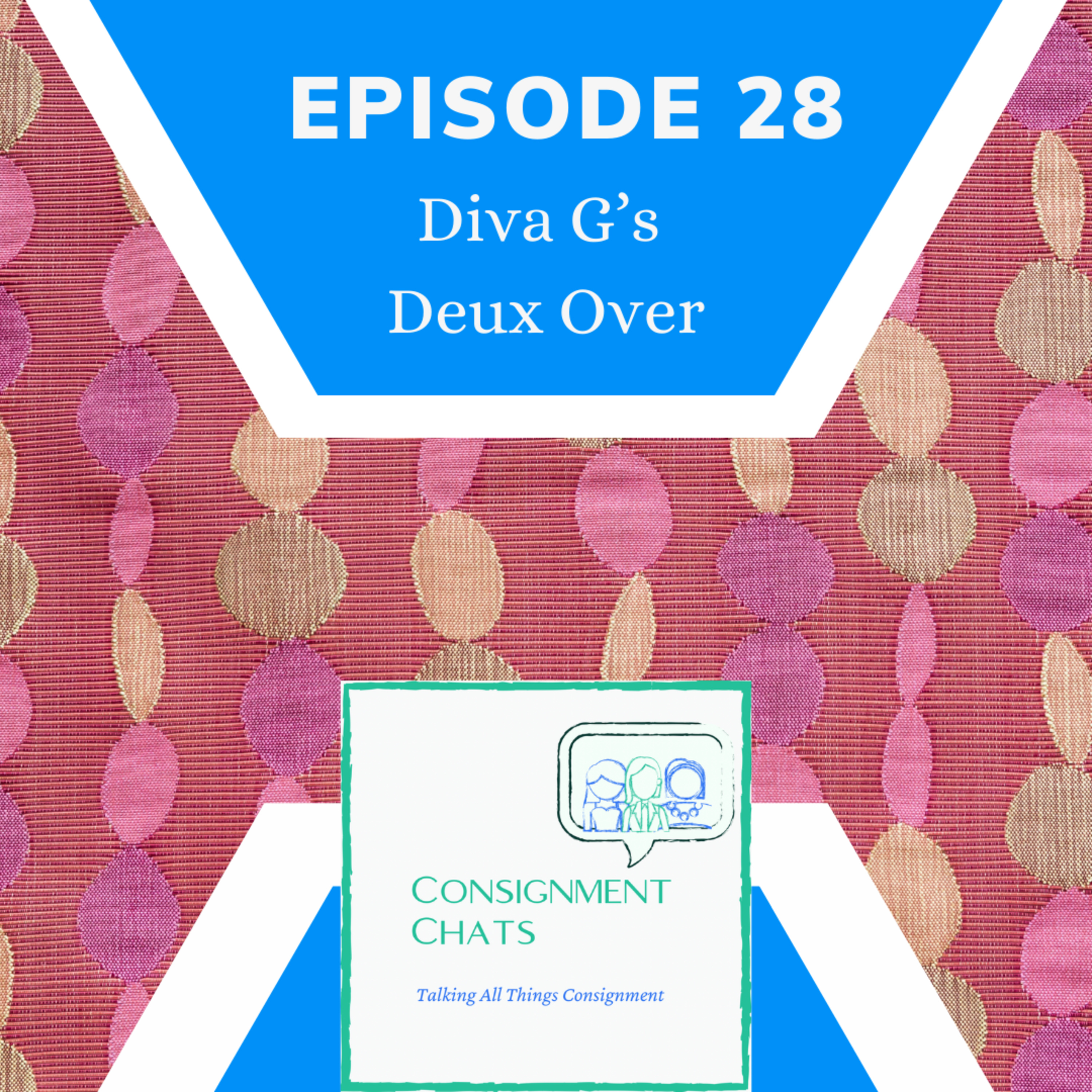 Episode 28. Diva G's Deux Over: Starting a Reselling Business episode artwork