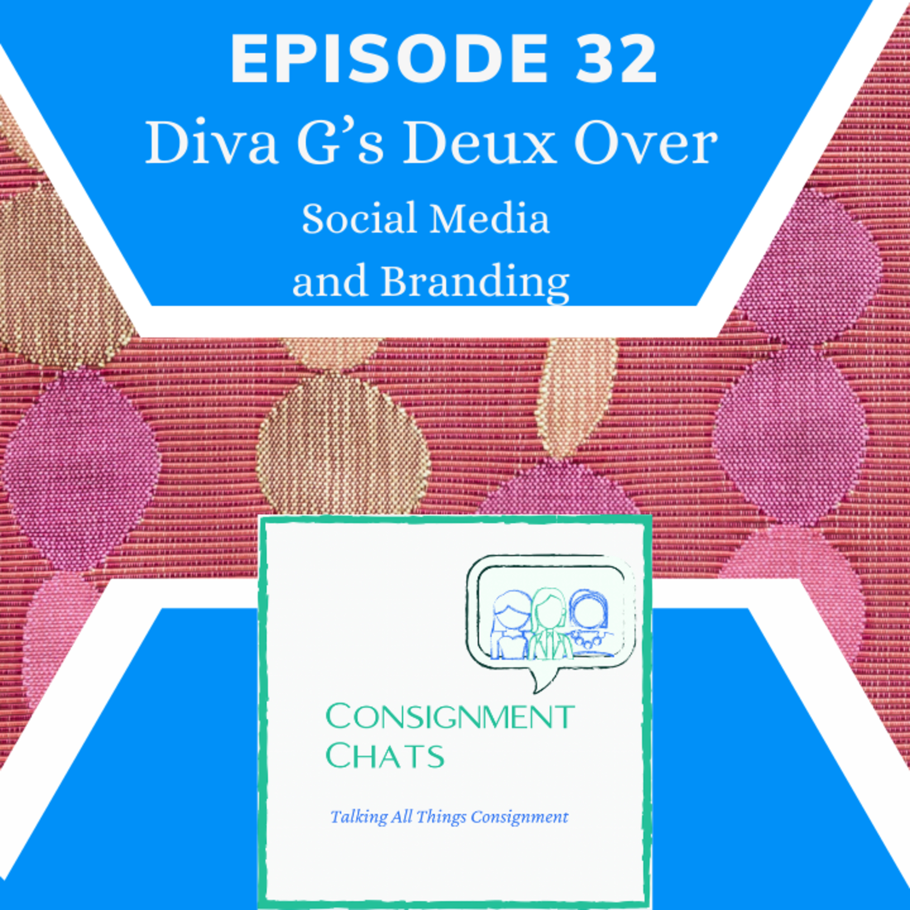 Episode 32. Diva G's DeuxOver Social Media and Branding for New Resellers episode artwork
