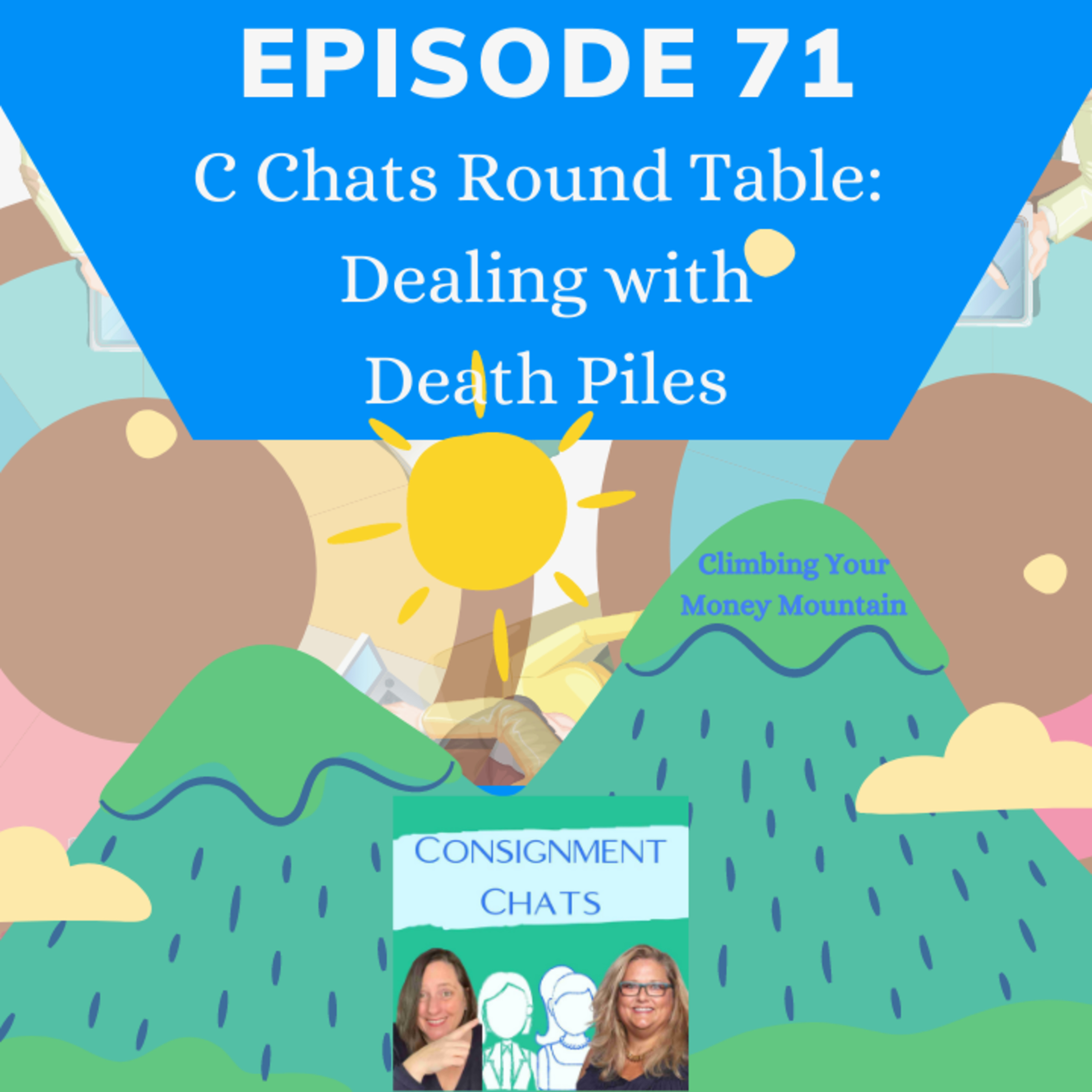 Episode 71. Community Round Table Dealing with Death Piles and Climbing that Money Mountain (S2.E18) episode artwork