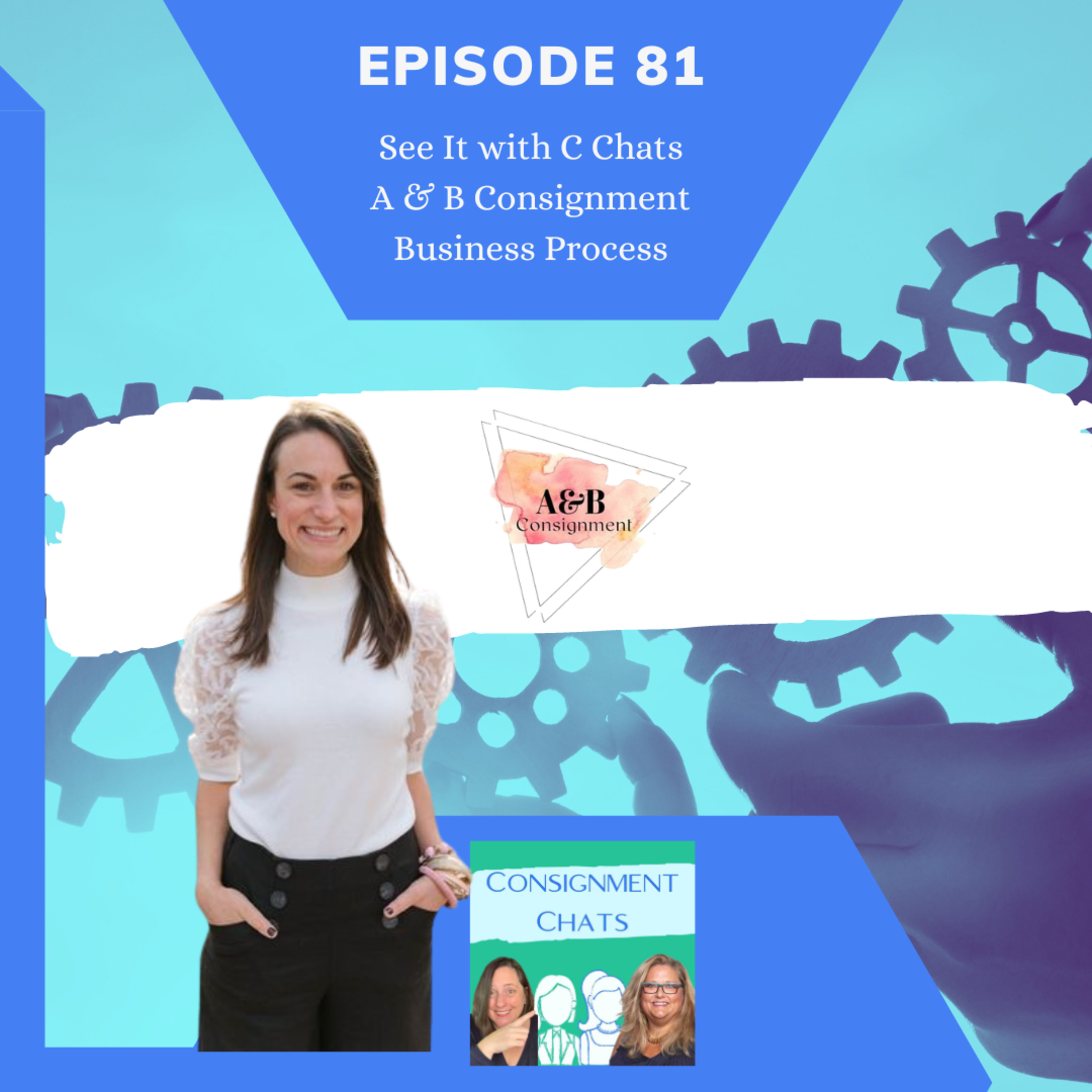 Episode 81. See it with C Chats: Business and Consignment Process for A & B Consignment (S2.E28) episode artwork