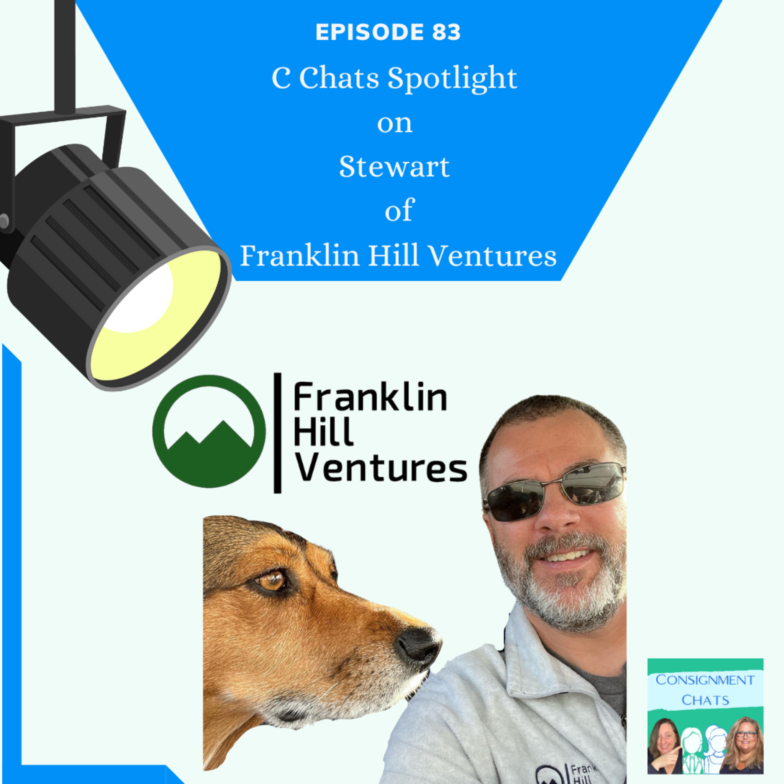 Episode 83. C Chats Spotlight on Stewart of Franklin Hill Ventures Successful Reseller (S2.E30) episode artwork