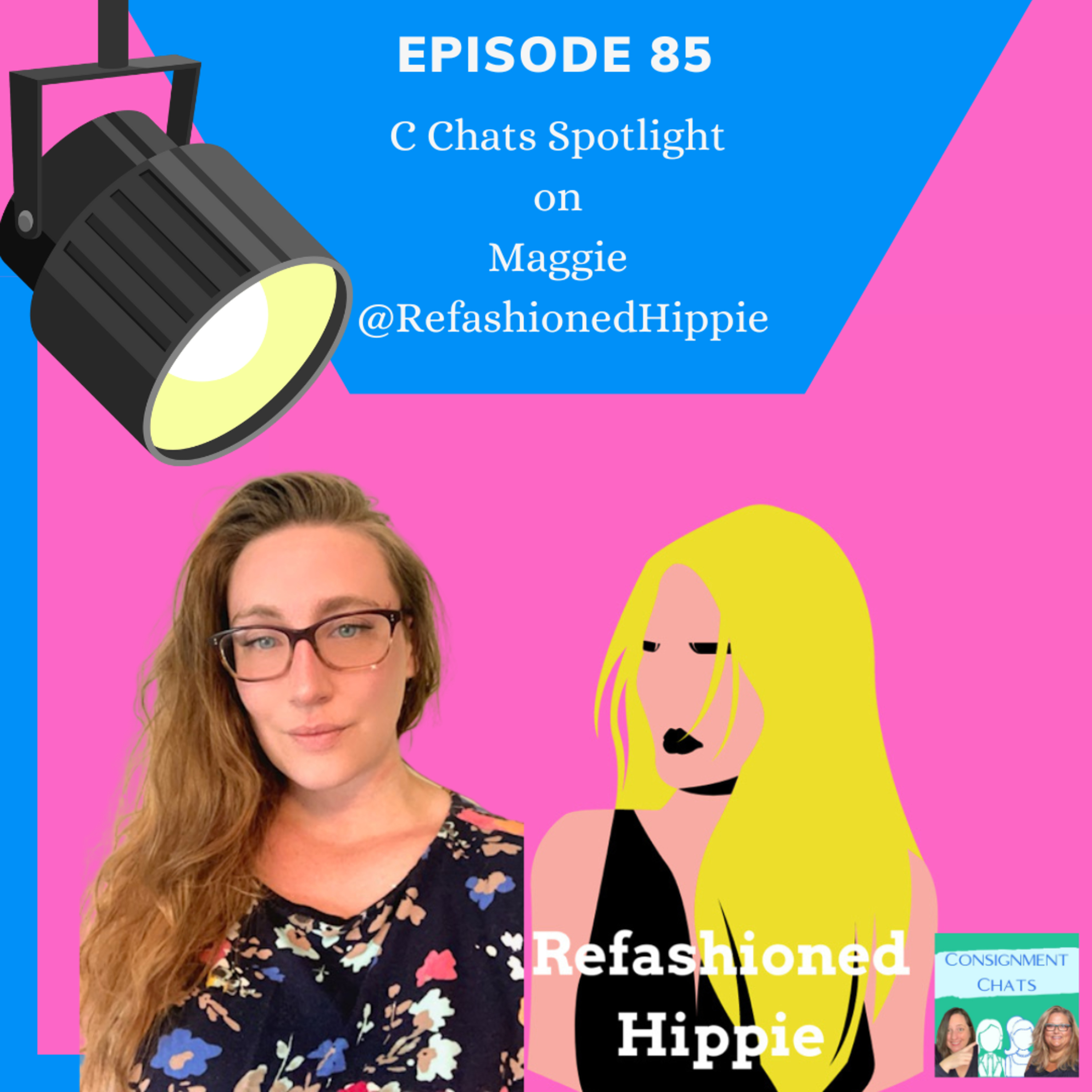 Episode 85. C Chats Spotlight on Maggie of Refashioned Hippie: Making People Their Best Selves (S2. E32) episode artwork