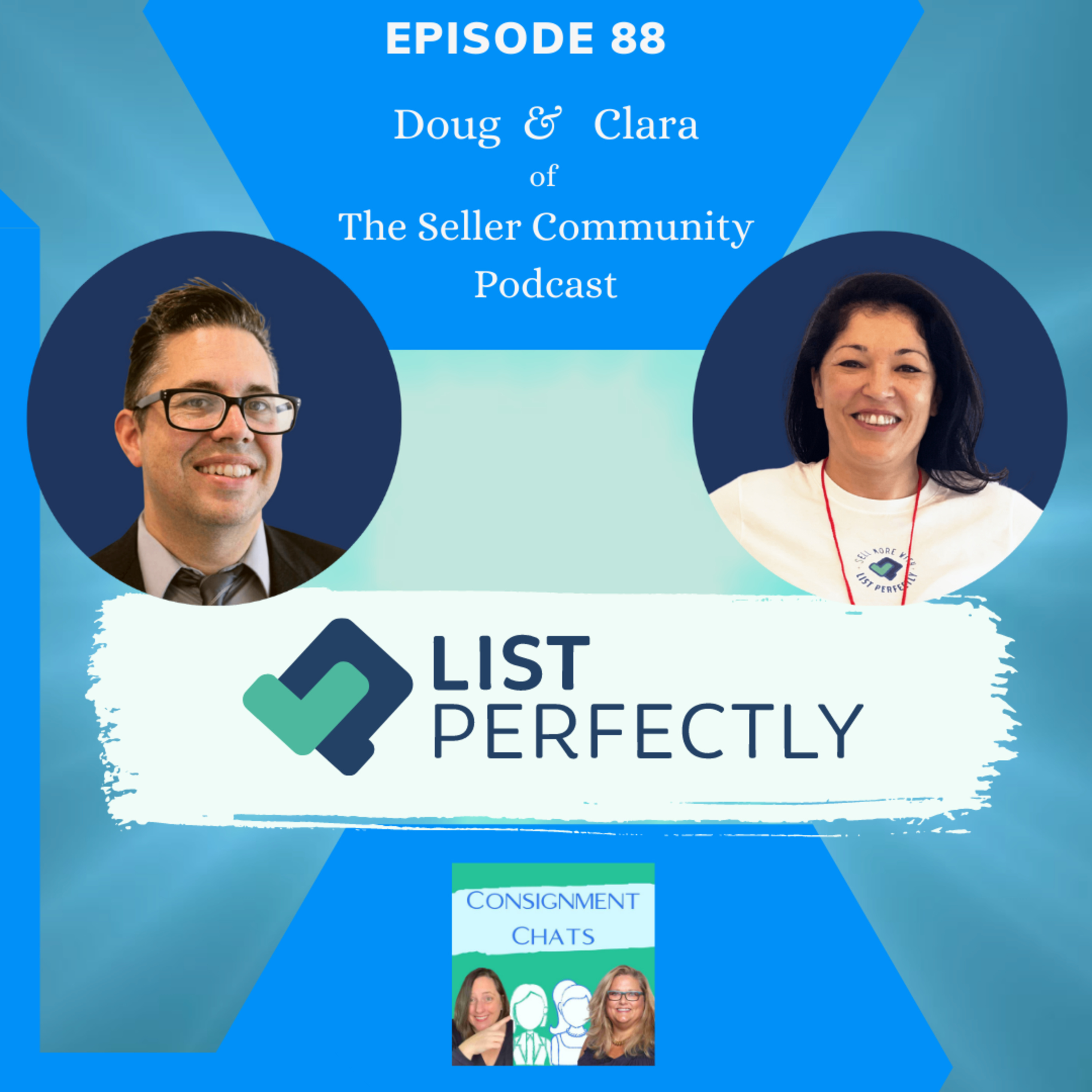 Episode 88. Chatting with Clara & Doug of List Perfectly's The Seller Community Podcast (S2.E35) episode artwork