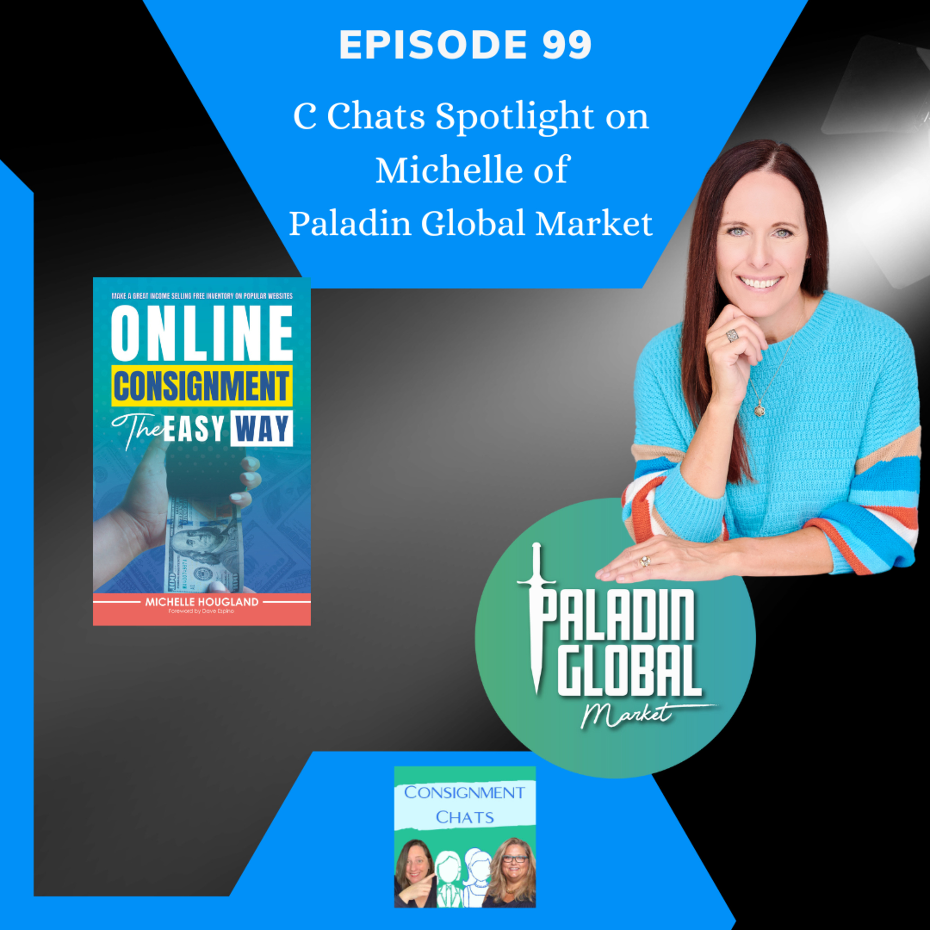 Episode 99. C Chats Spotlight on Michelle of Paladin Global Market (S2.E47) Author of Online Consignment the Easy Way episode artwork