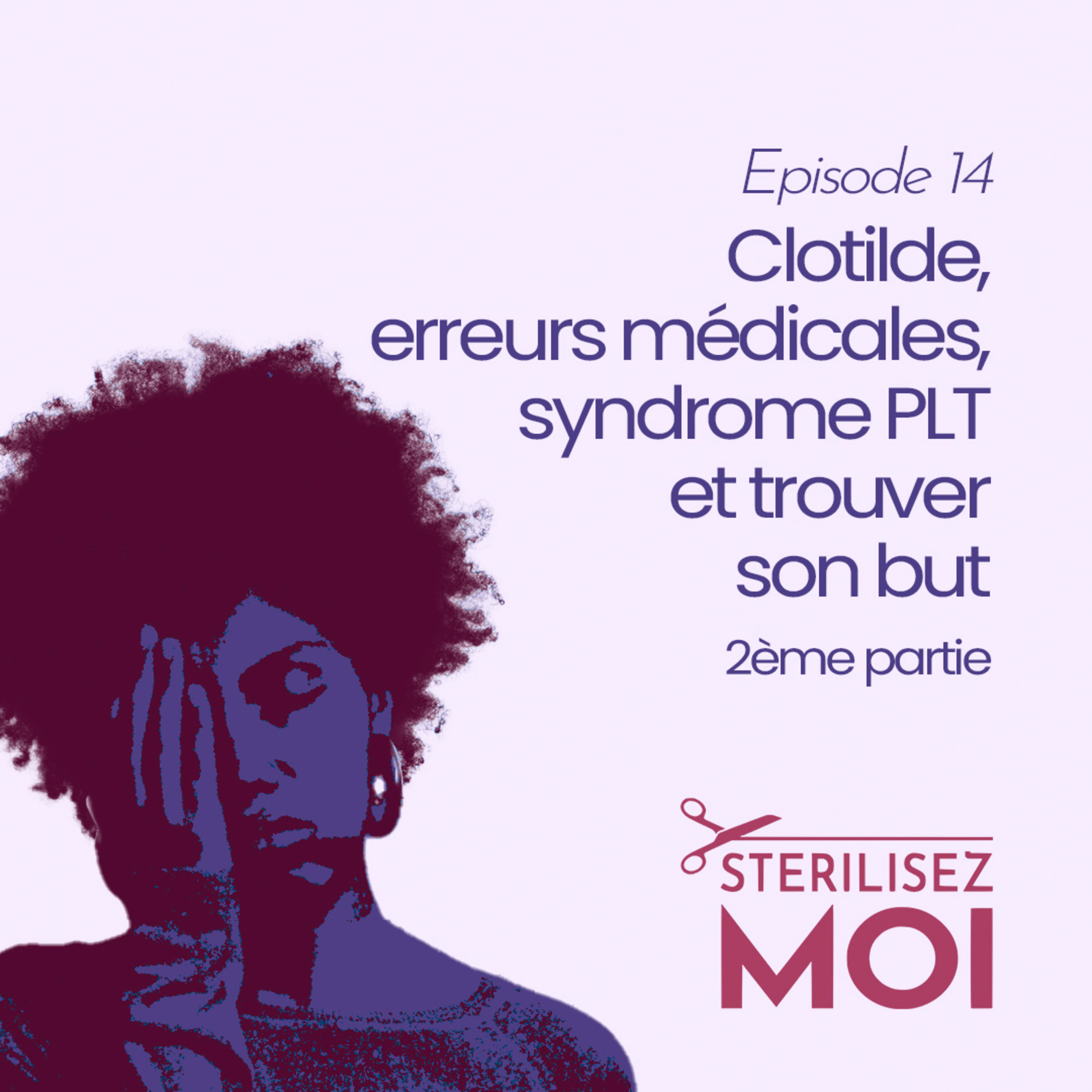Le Podcast @sterilisezmoi