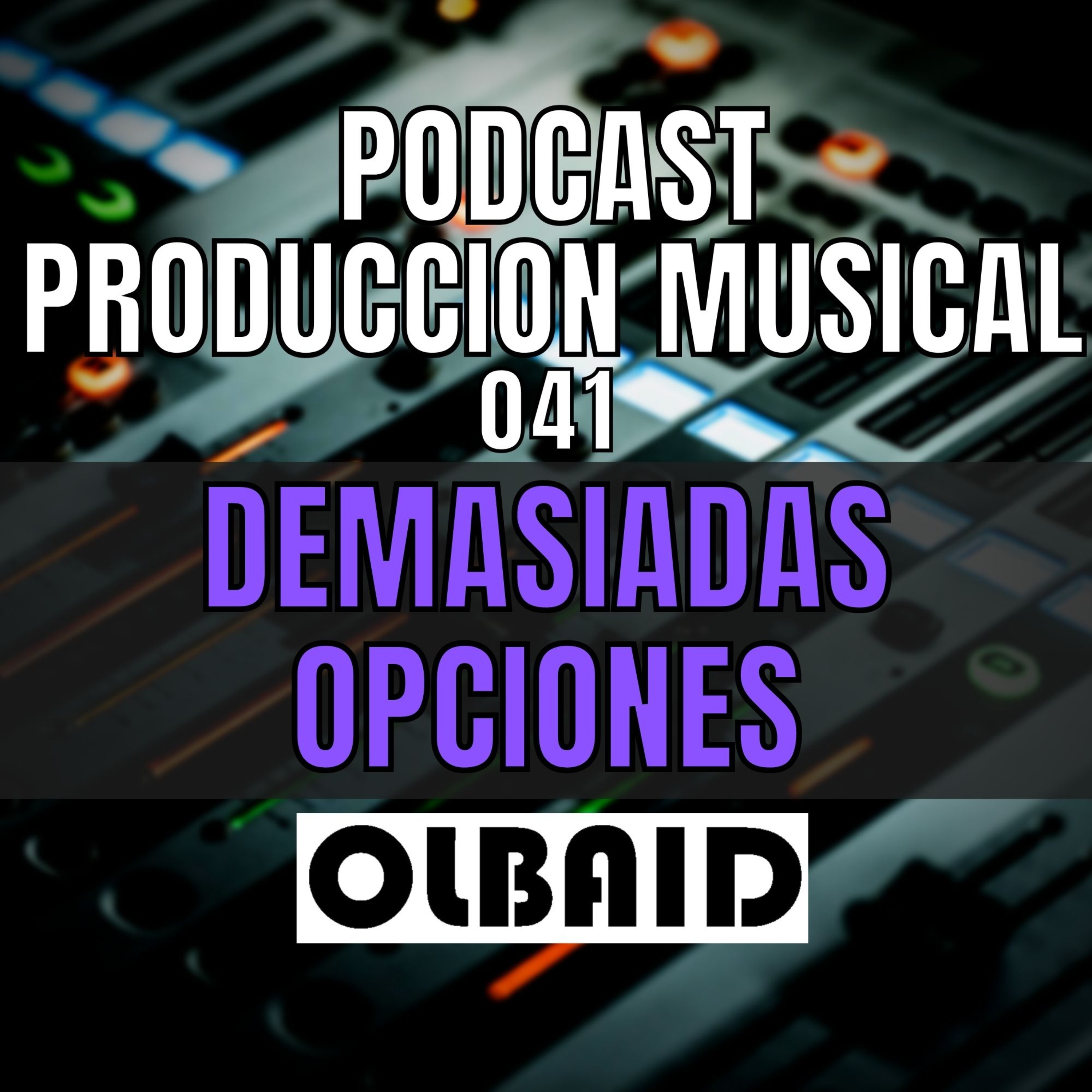 cover of episode 👂🏼PARALISIS de Opciones | PODCAST Producción Musical 041