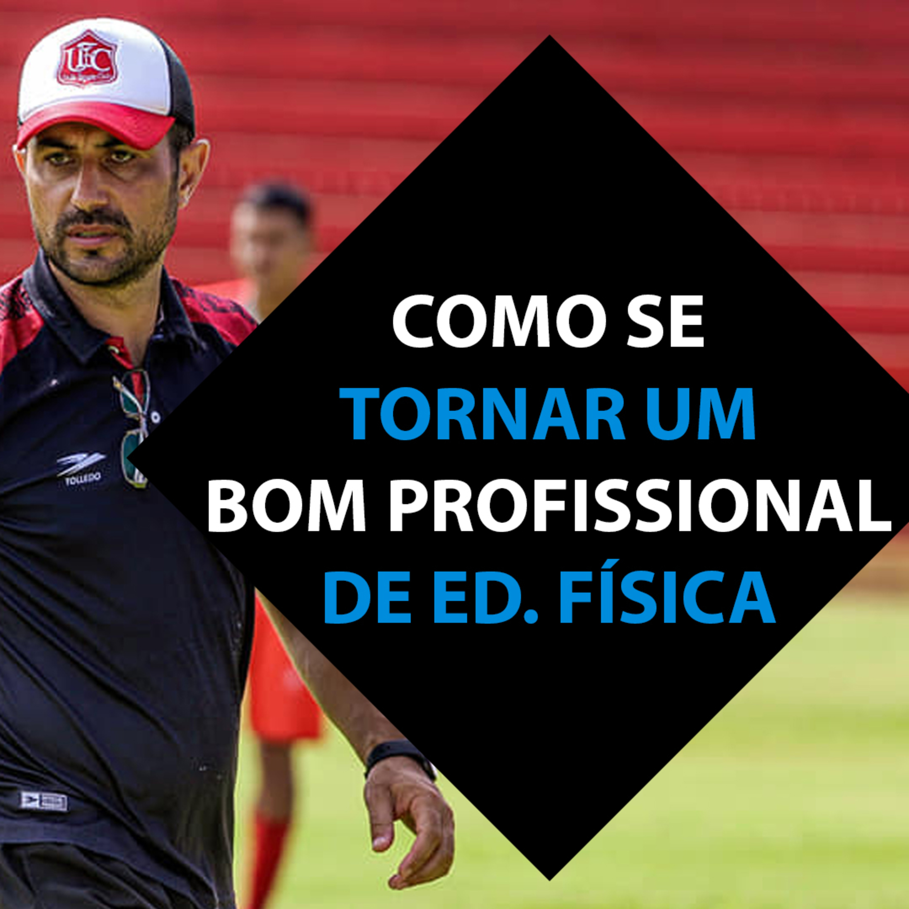 O profissional de Educação Física: Da iniciação ao alto rendimento.