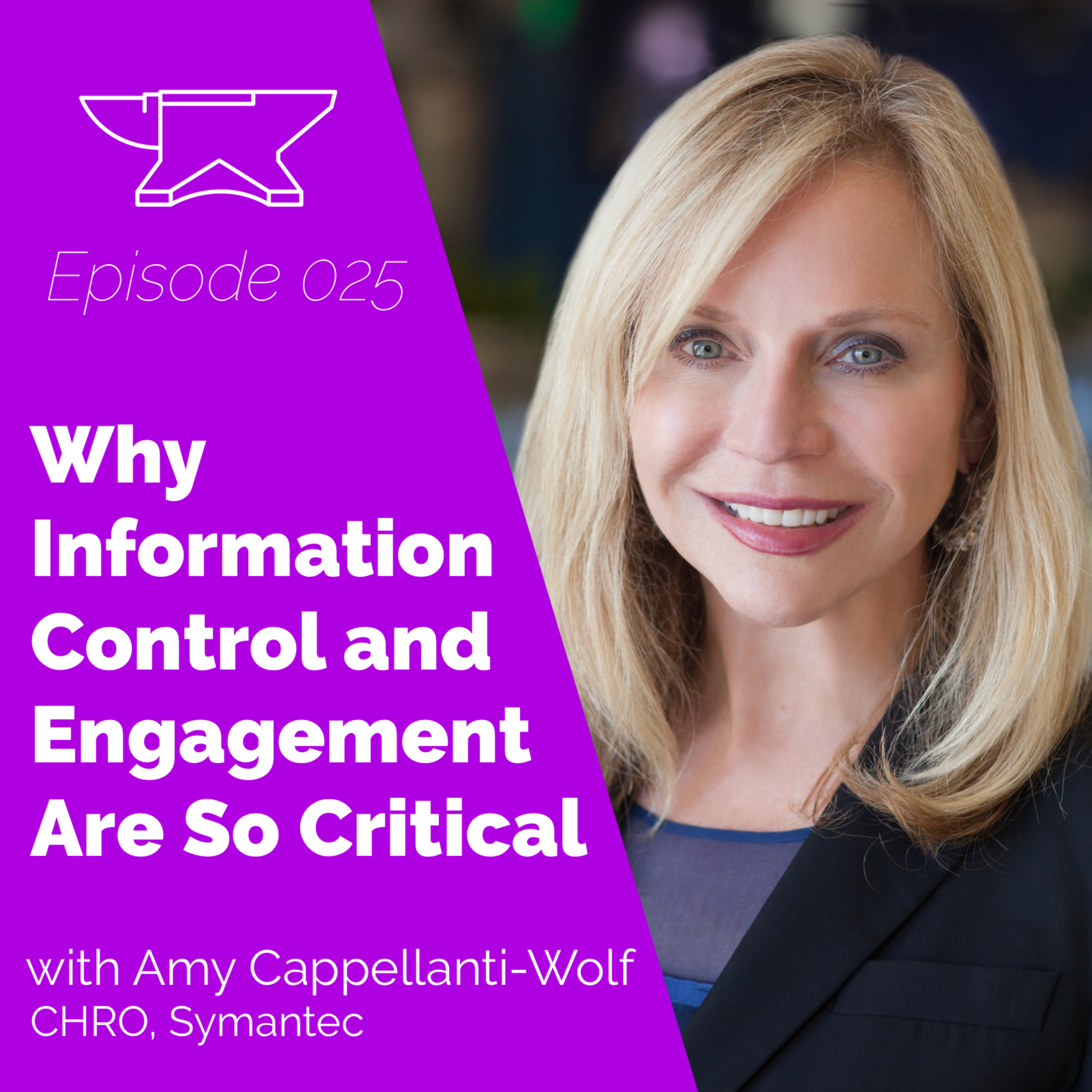 Why Information Control and Engagement Are So Critical with Amy Cappellanti-Wolf Why Information Control and Engagement Are So Critical with Amy Cappellanti-Wolf