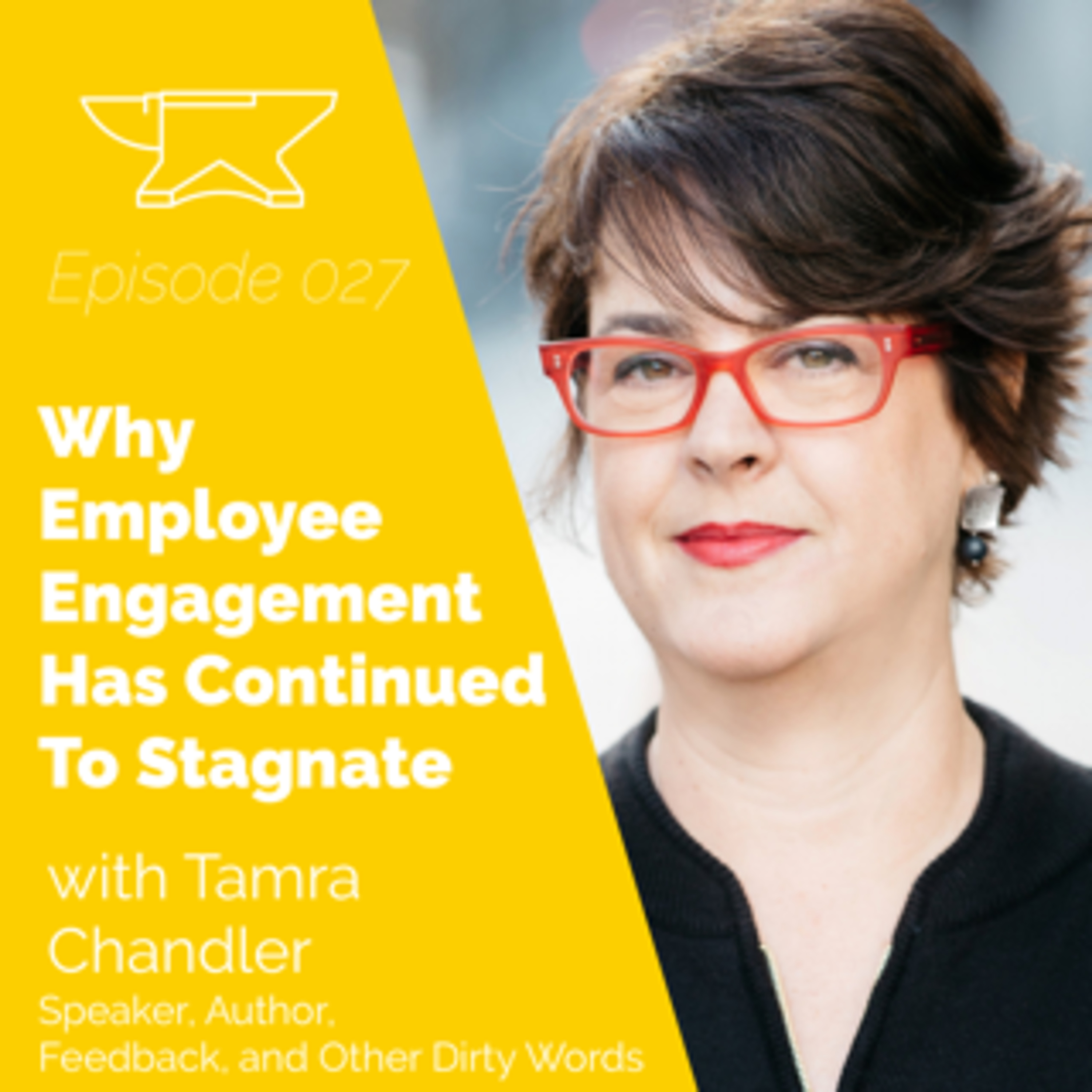 Why Employee Engagement Has Continued to Stagnate with Tamra Chandler Why Employee Engagement Has Continued to Stagnate with Tamra Chandler