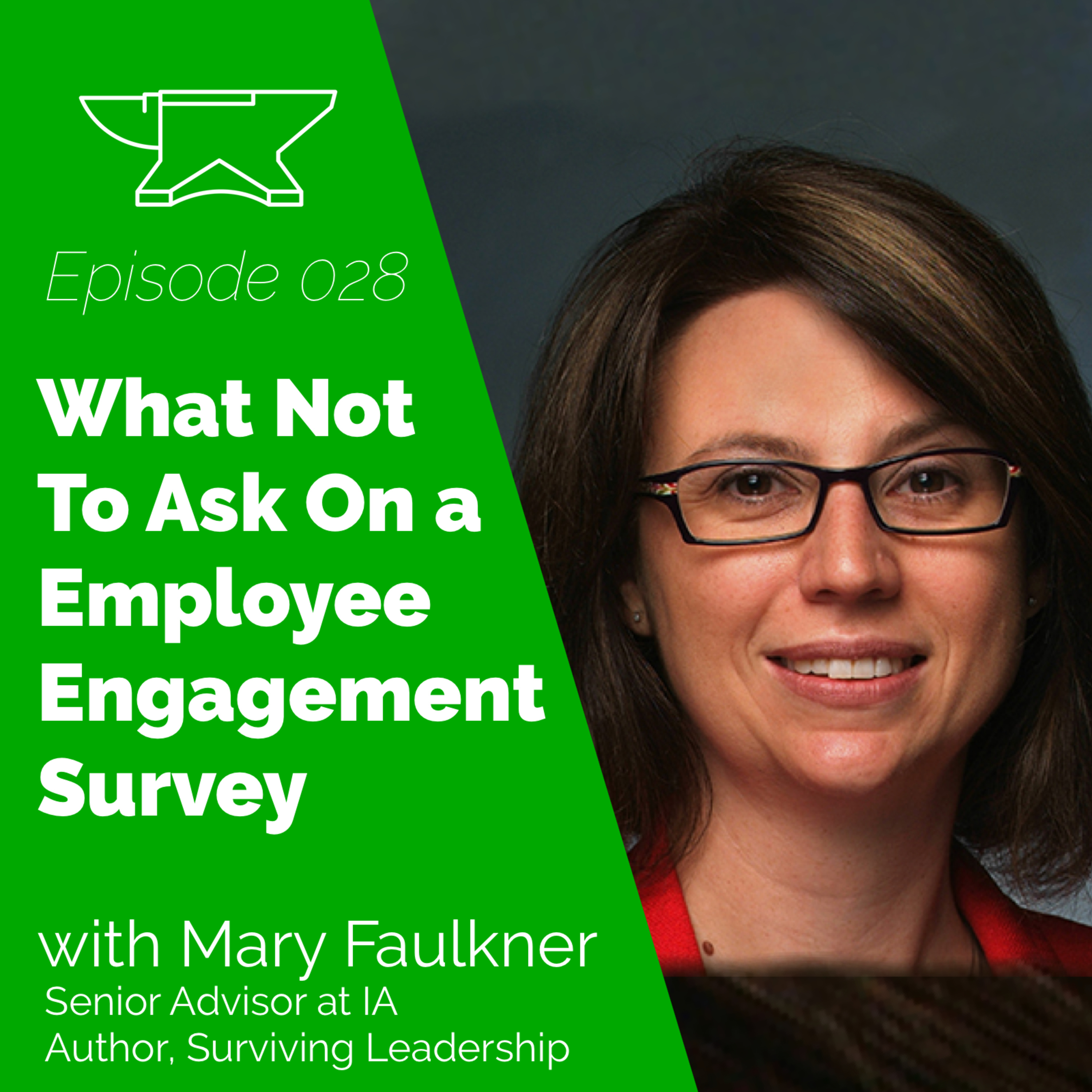 What Not to Ask On Your Employee Engagement Survey with Mary Faulkner What Not to Ask On Your Employee Engagement Survey with Mary Faulkner