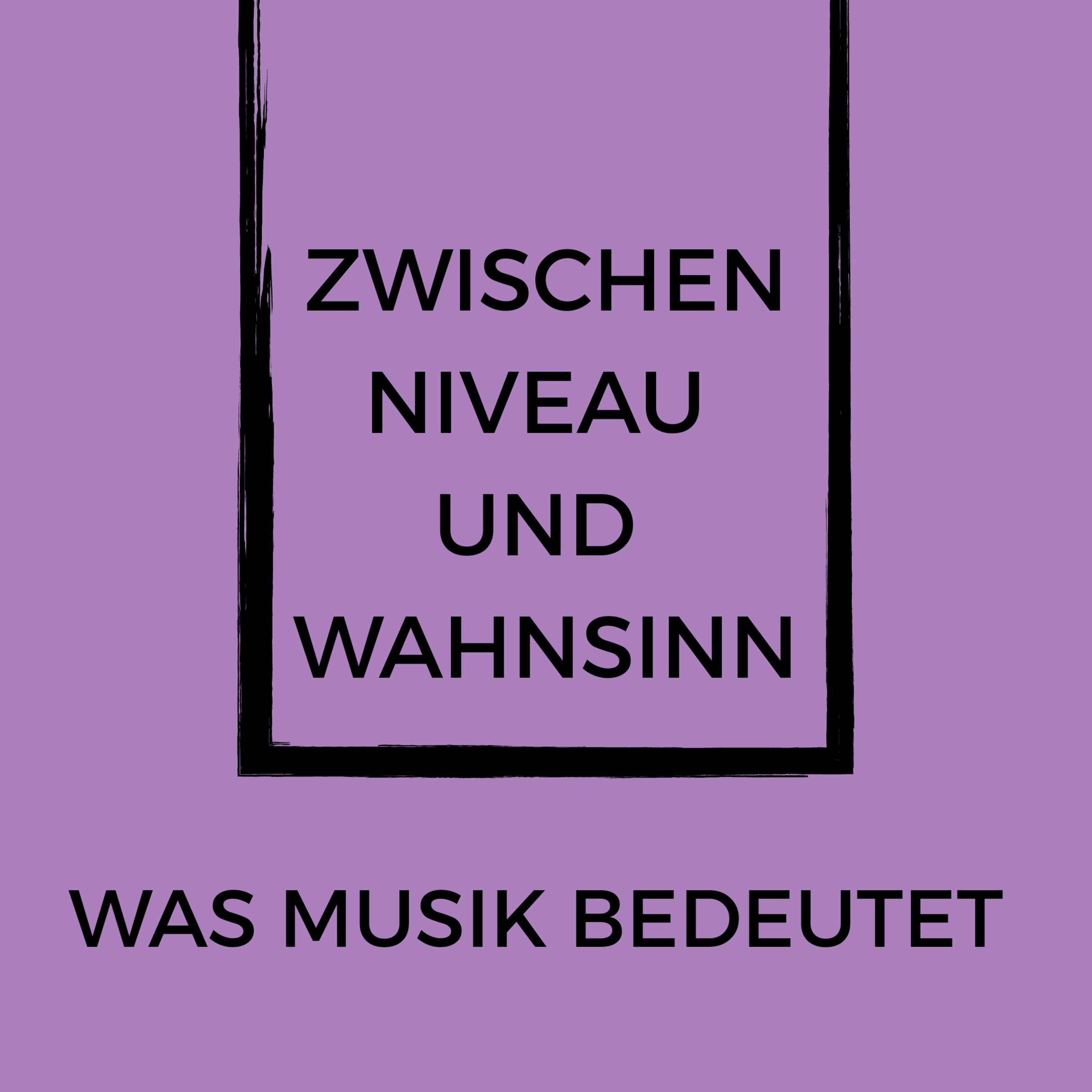 Zwischen Niveau und Wahnsinn