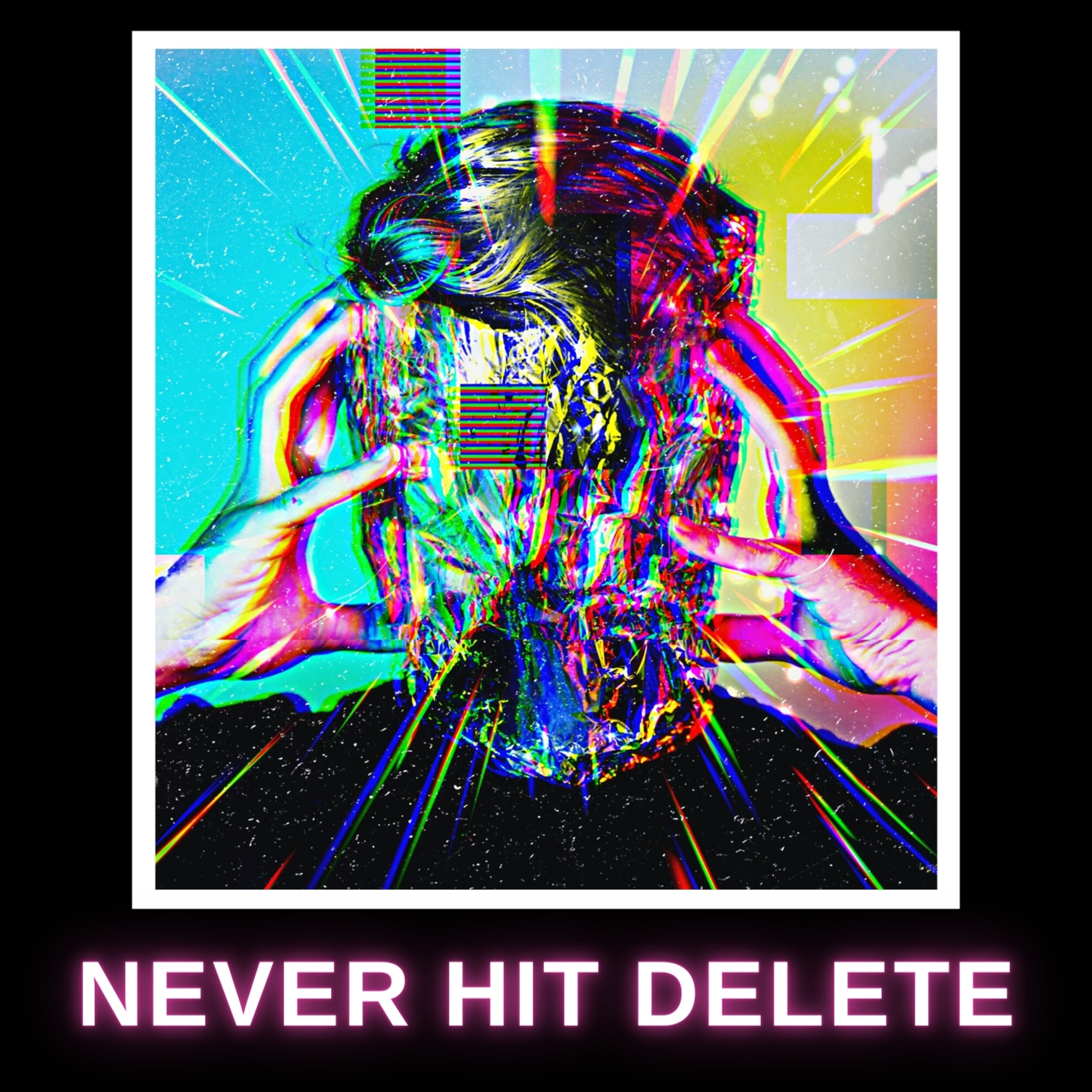 Never Hit Delete