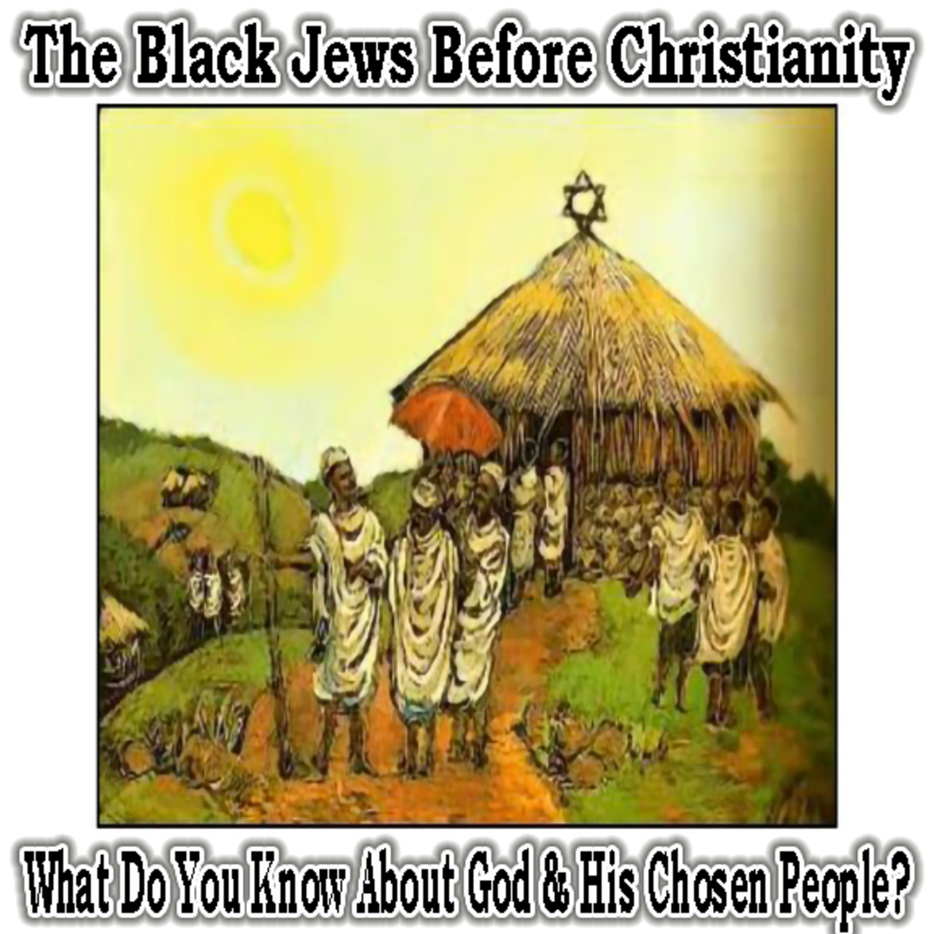What Do You Know About GOD and His Chosen People?