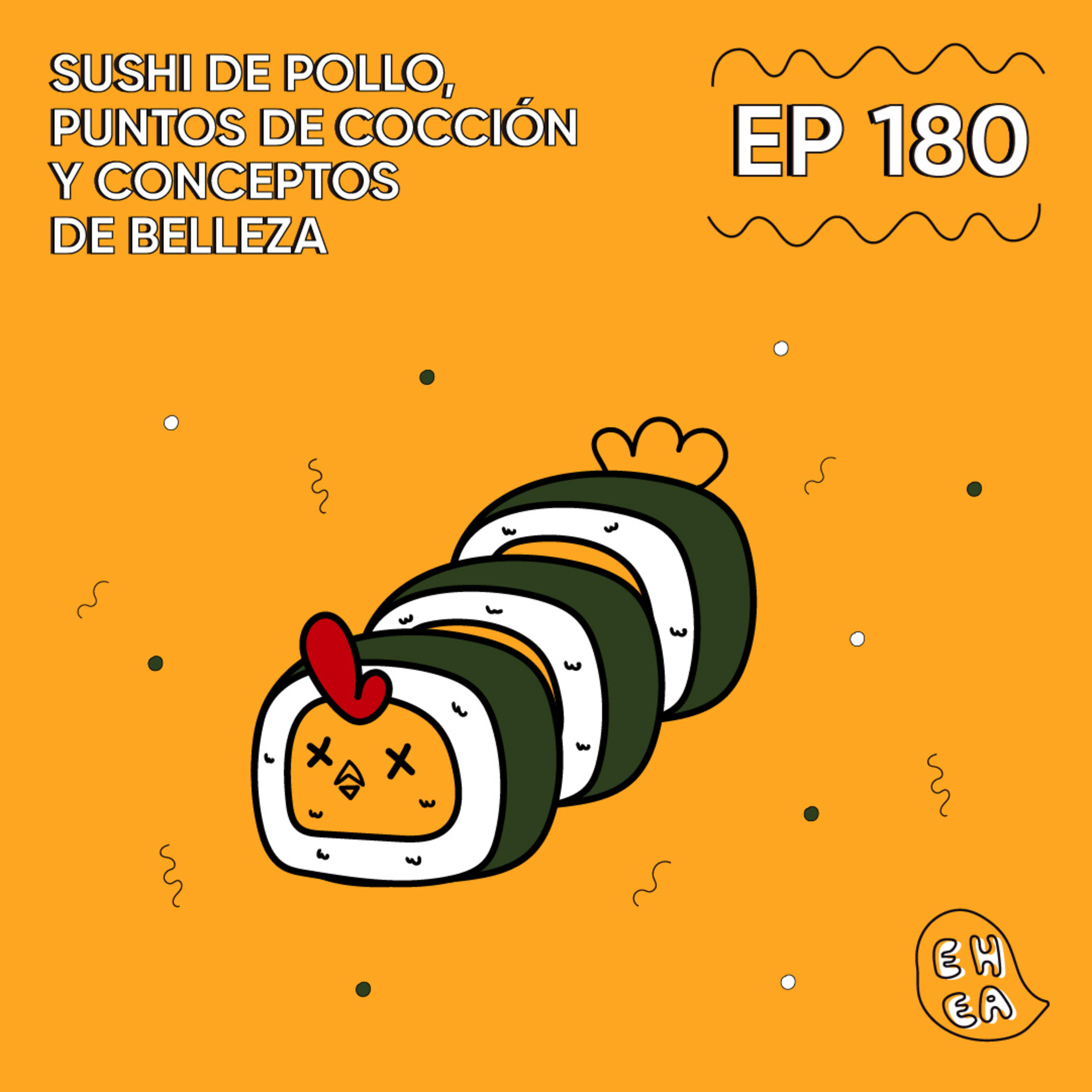  #180 - Sushi de pollo, puntos de cocción y conceptos de belleza episode artwork