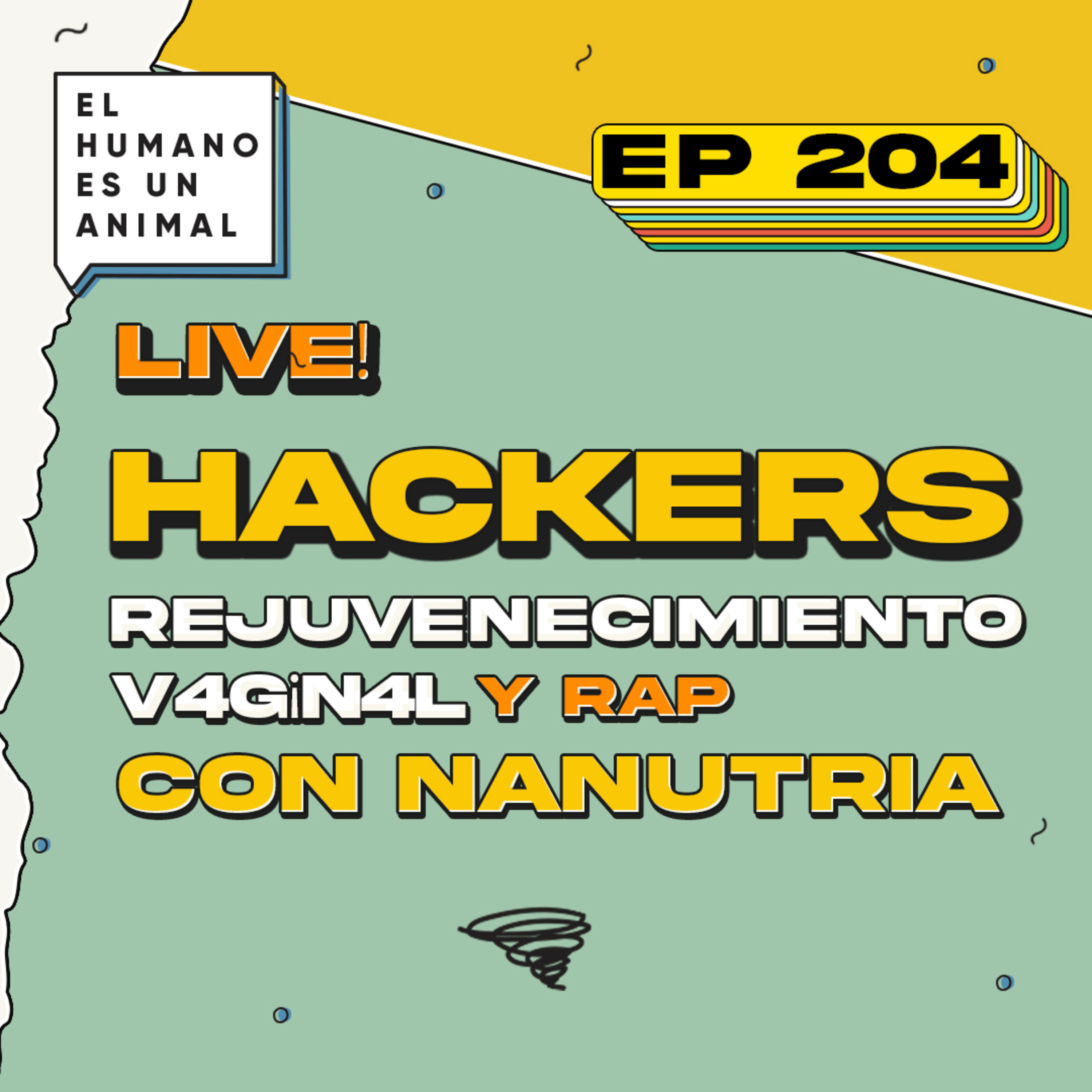#204 | Hackers, rejuvenecimiento v4ag¡n4l y rap EN VIVO con @nanutria  episode artwork
