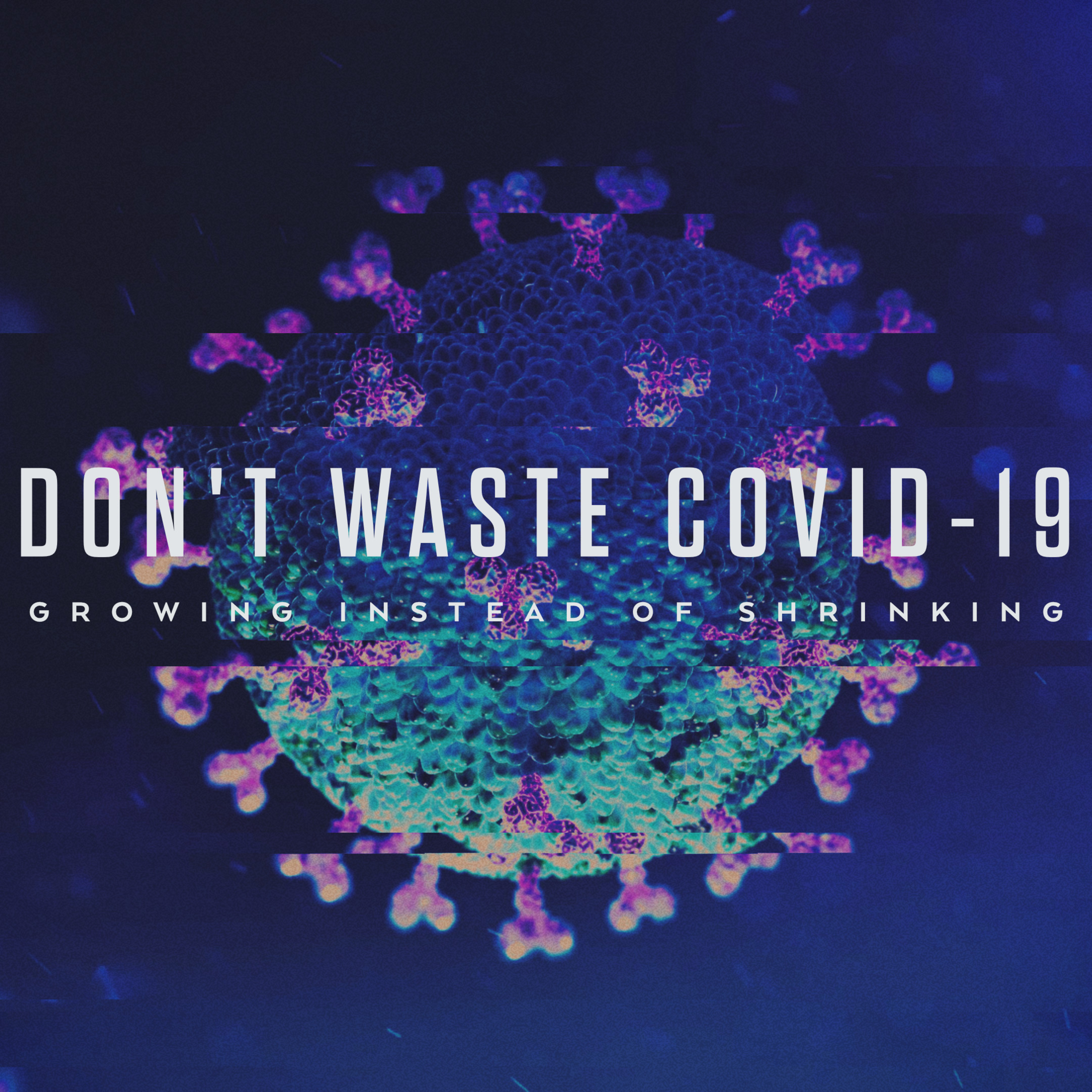 [Part 3] Don't Waste COVID-19