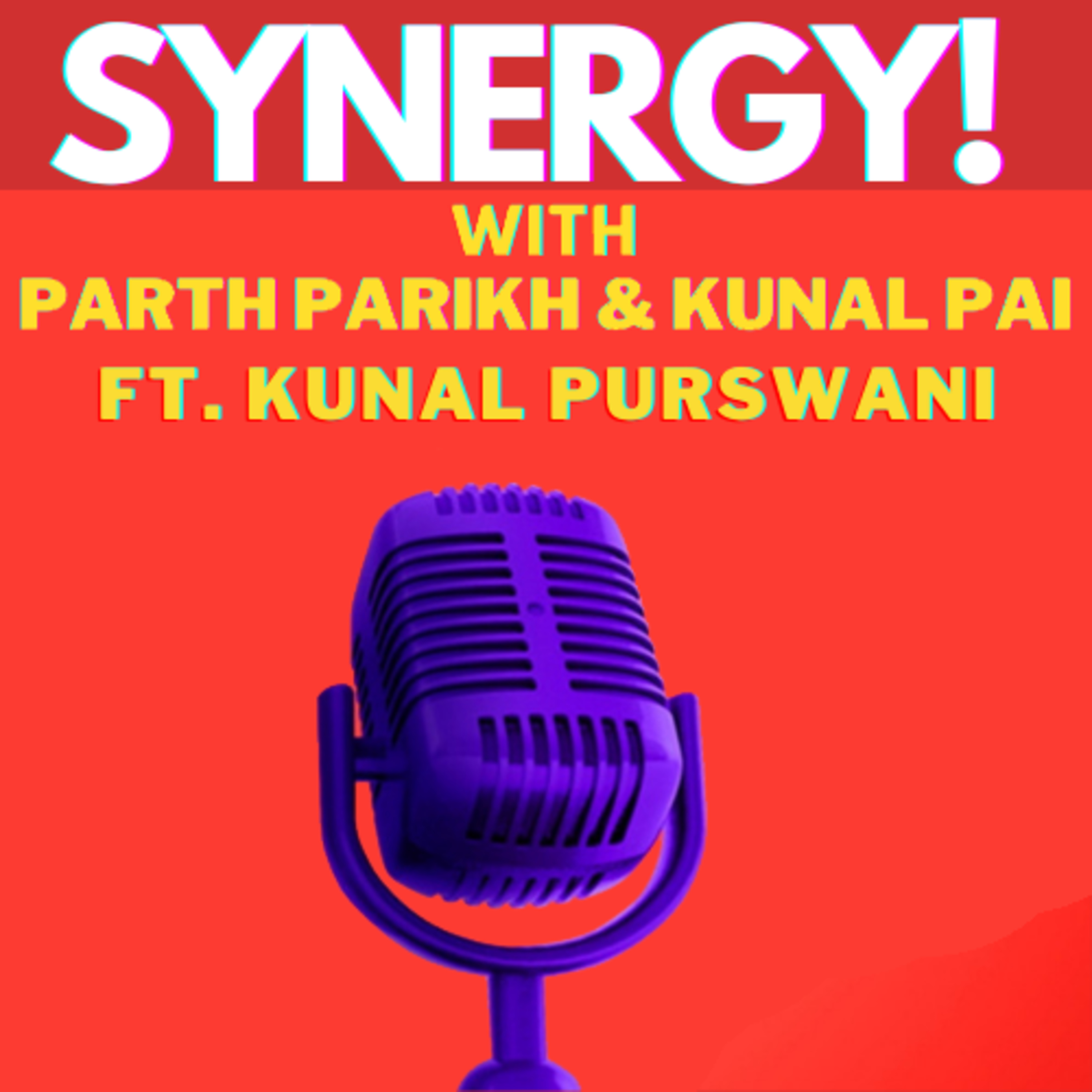 Synergy! with Parth Parikh and Kunal Pai