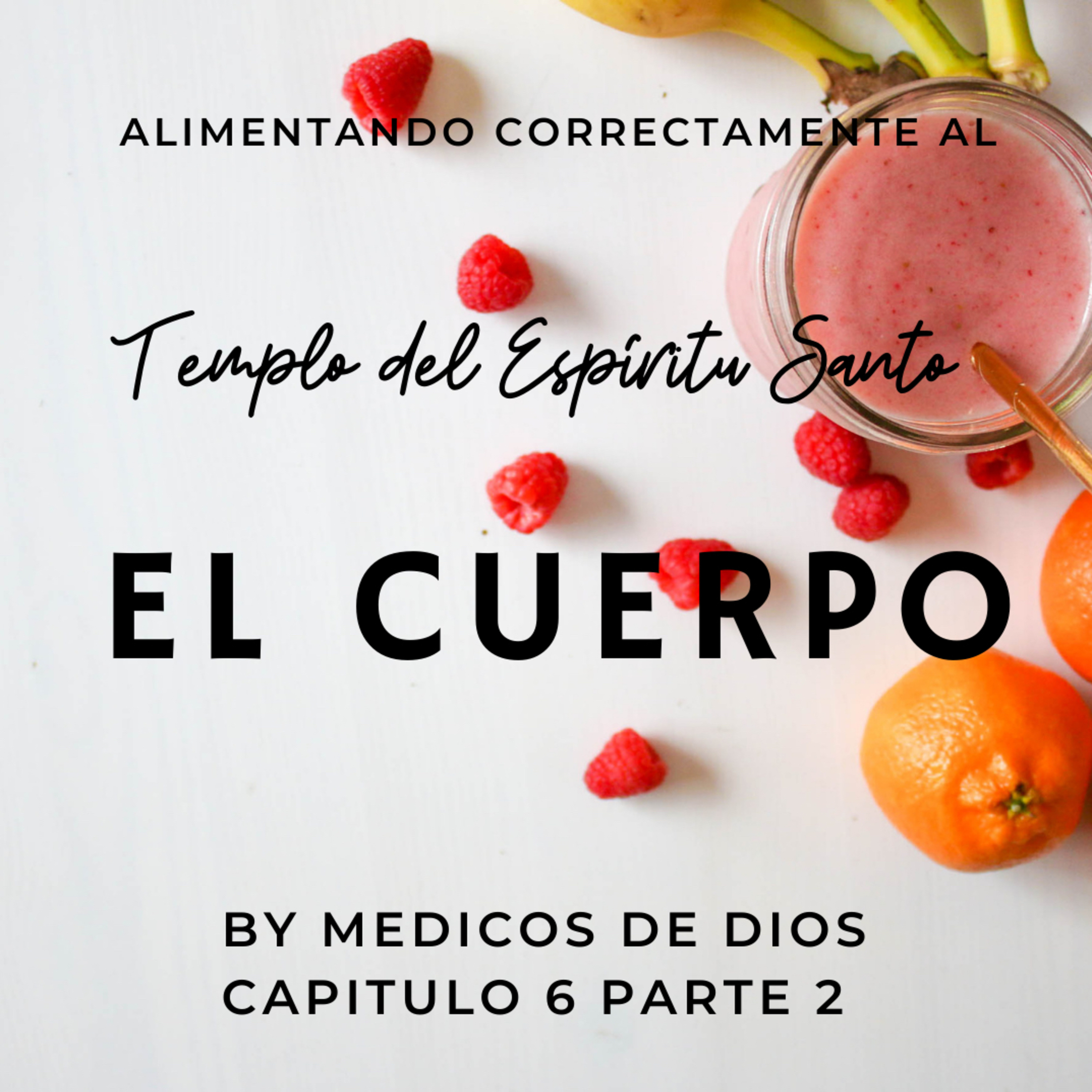 Alimentando correctamente al templo del Espíritu Santo. Consejos para una alimentación saludable.