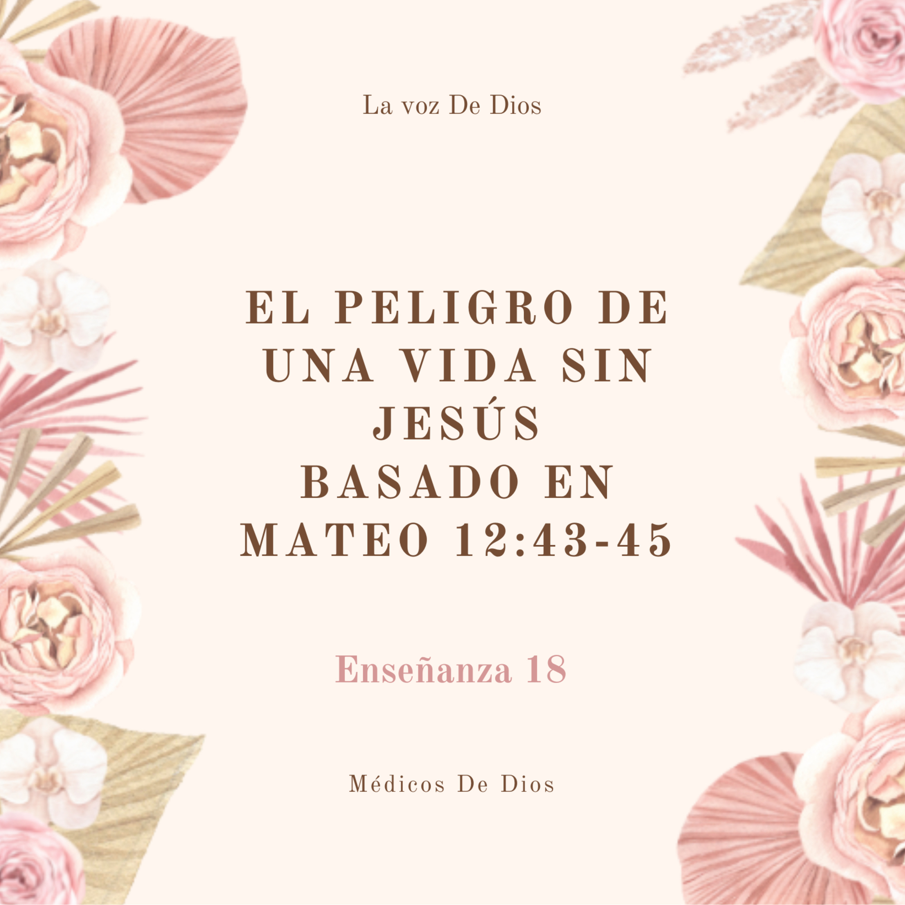 Enseñanza 18. El peligro de una vida sin Jesús , basado en Mateo 12:43-45. episode artwork
