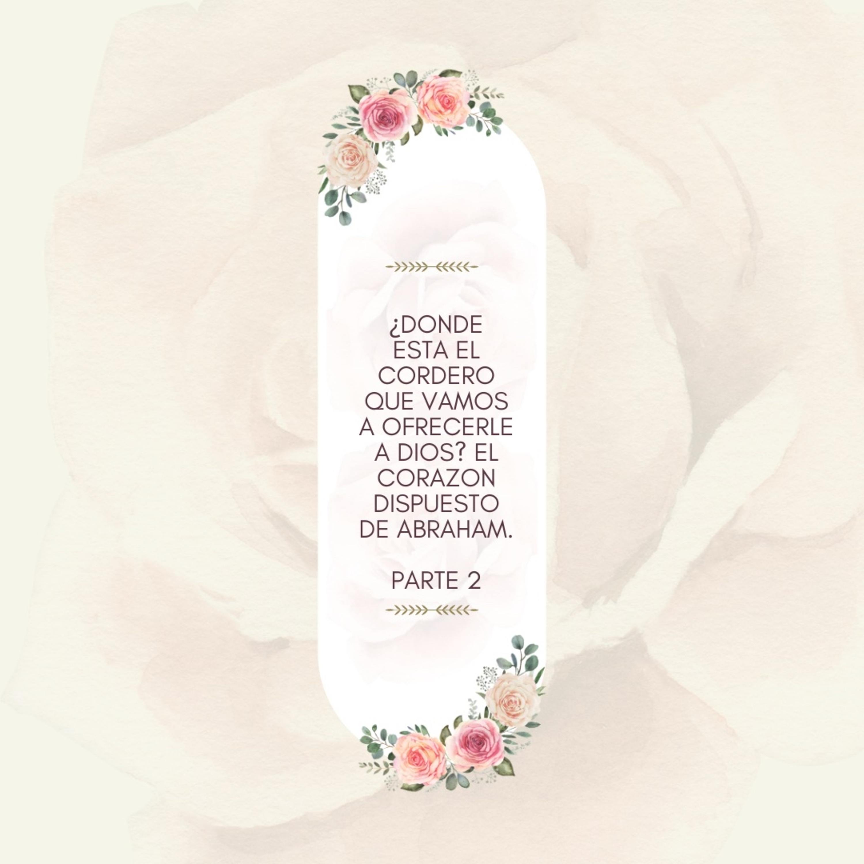 ¿Dónde está el cordero que vamos a ofrecerle a Dios?- El corazón dispuesto de Abraham. Capítulo 5 Parte 2 