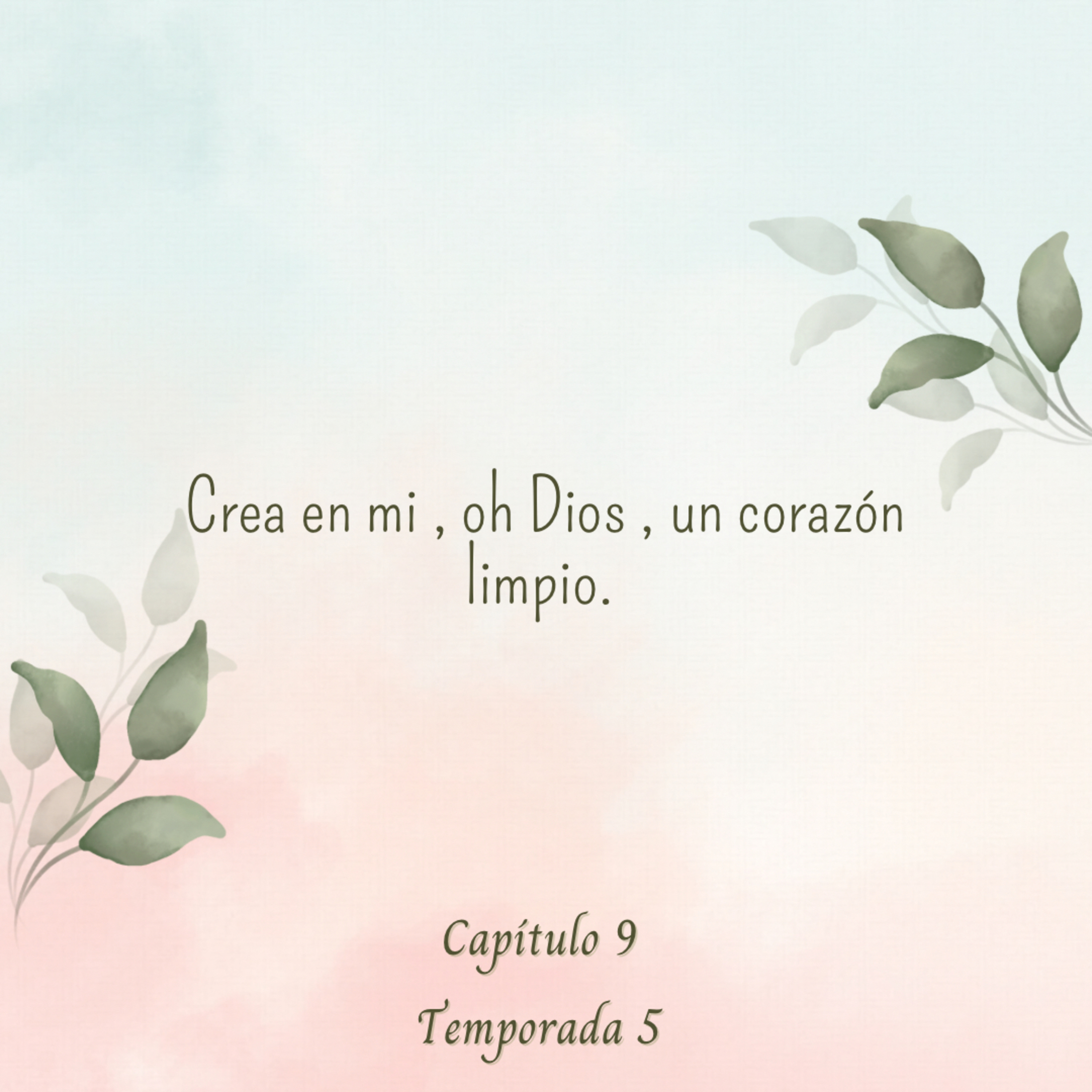 Crea en mí, oh Dios, un corazón limpio. 