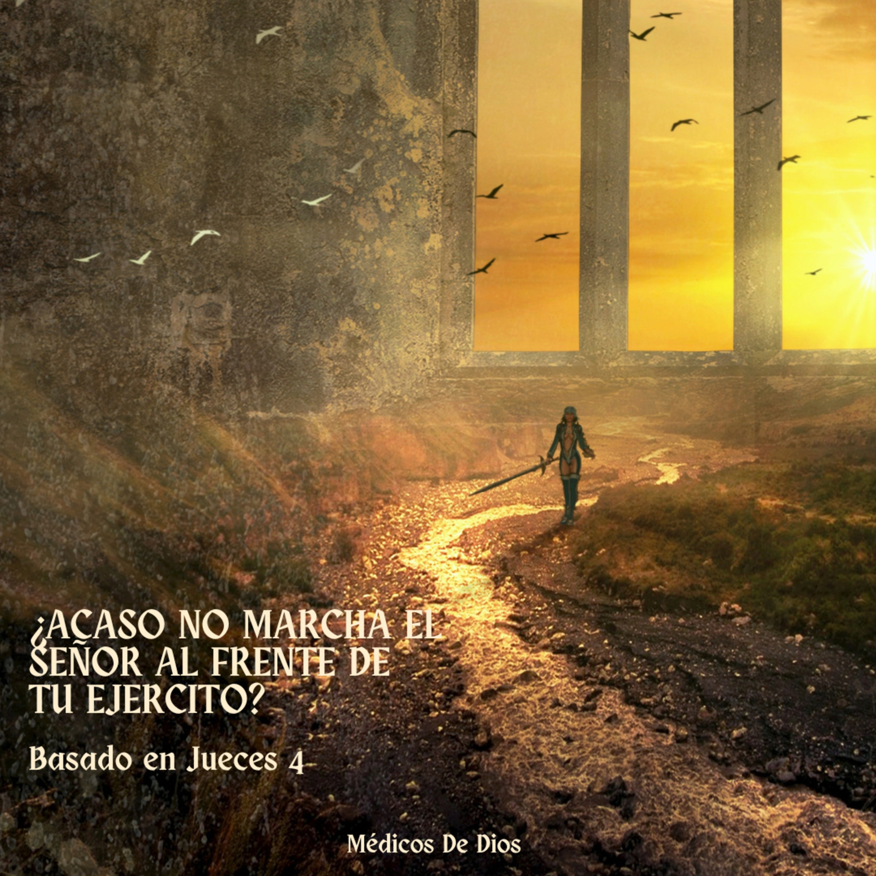 ¿Acaso no marcha el SEÑOR al frente de tu ejército? - Basado en Jueces 4- episode artwork