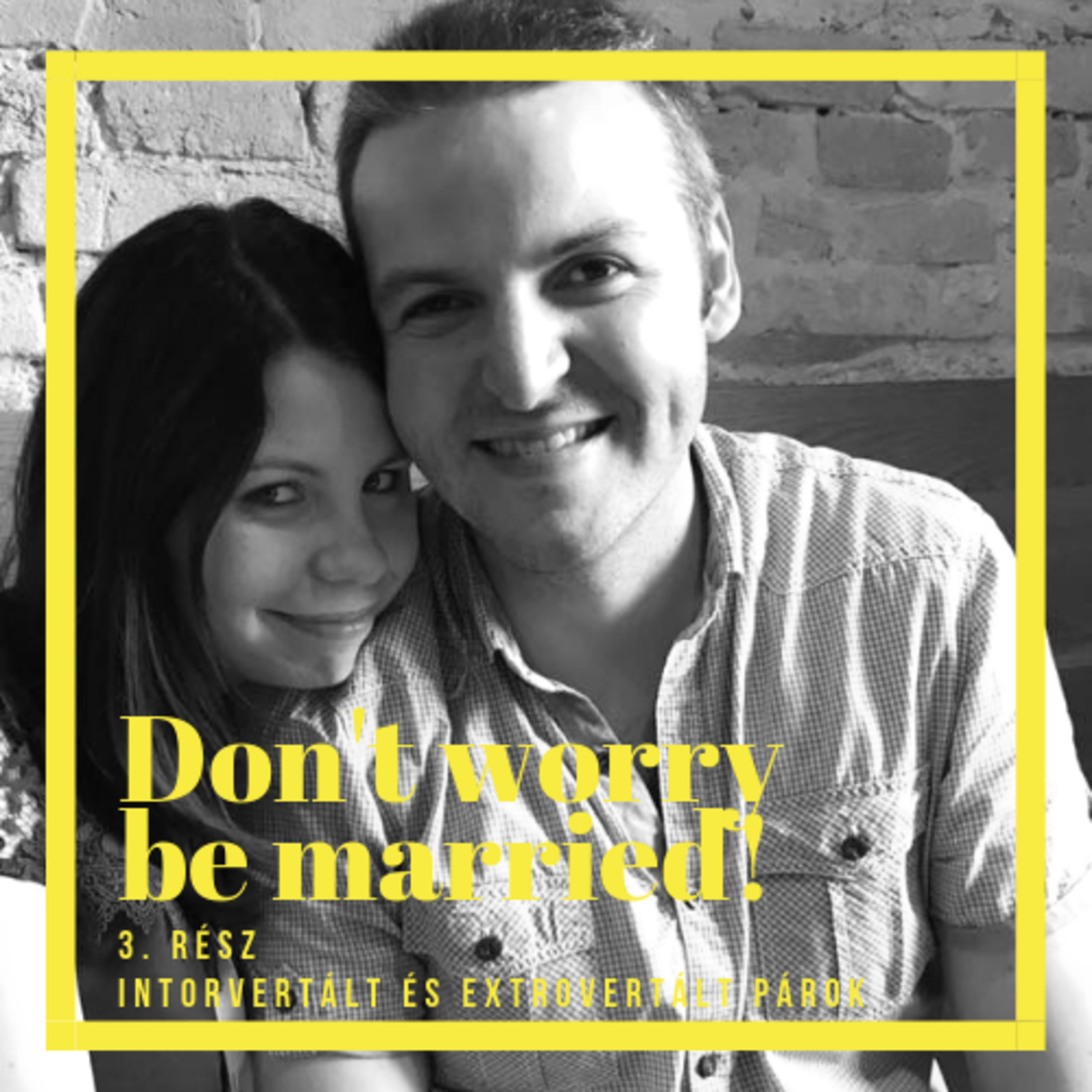 Don\'t worry be married!