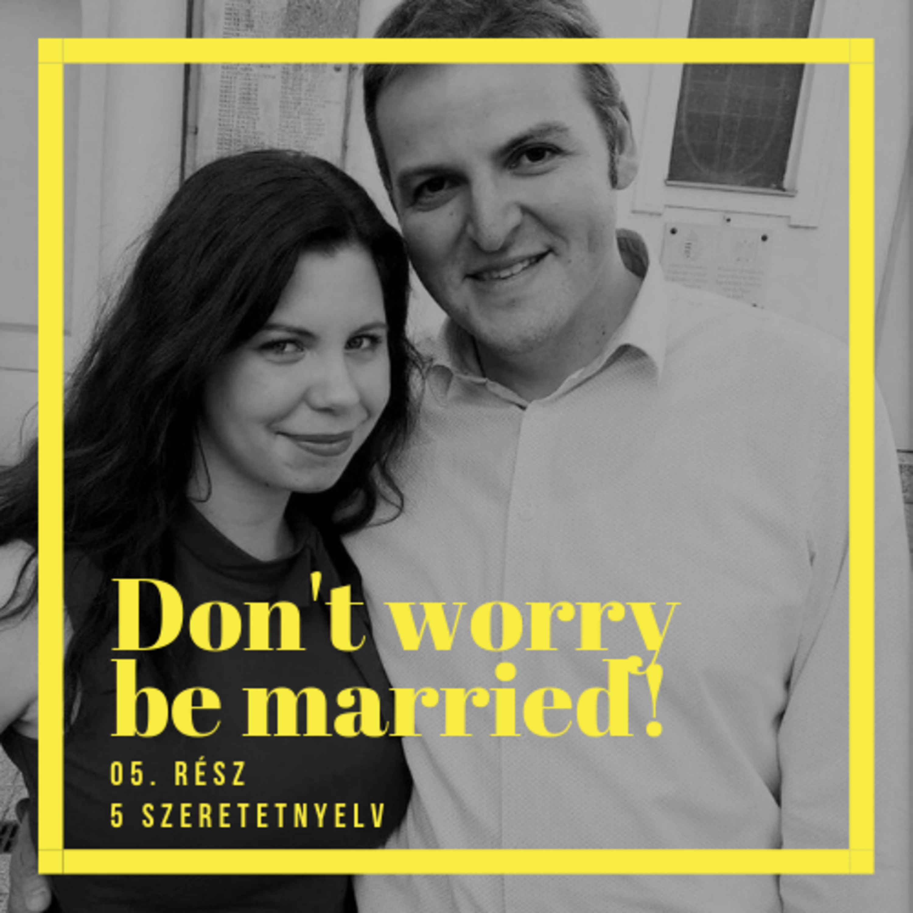 Don\'t worry be married!