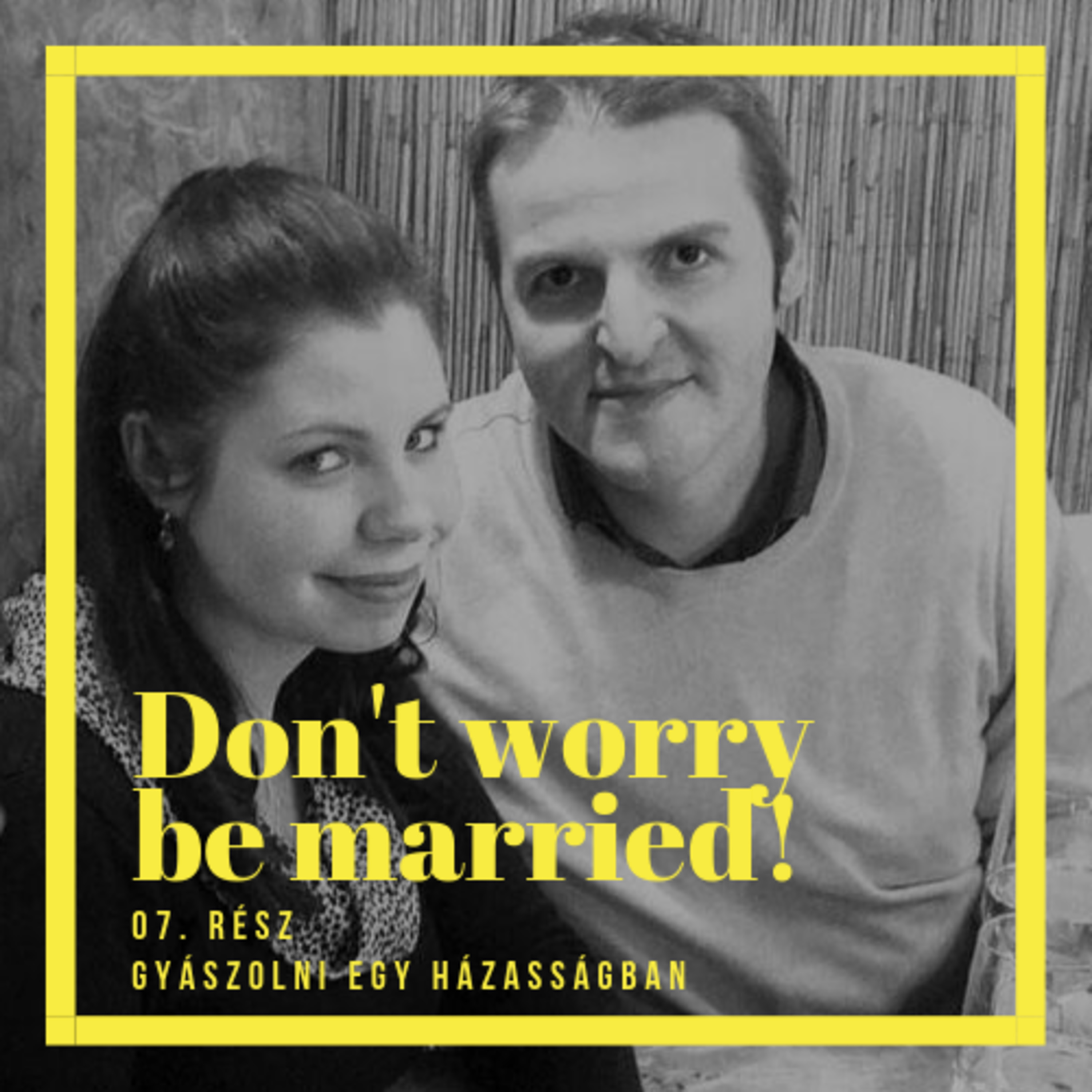 Don\'t worry be married!