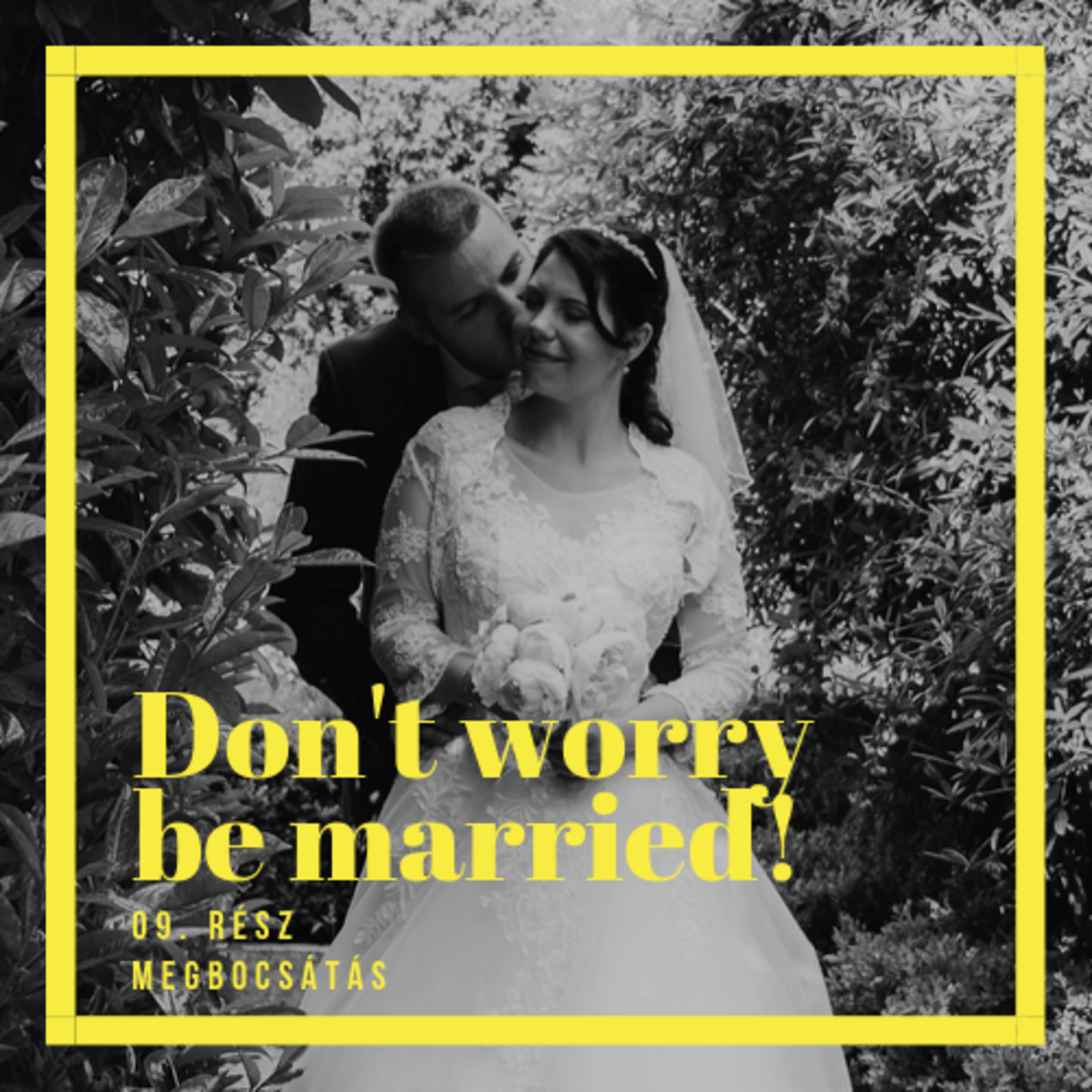 Don\'t worry be married!