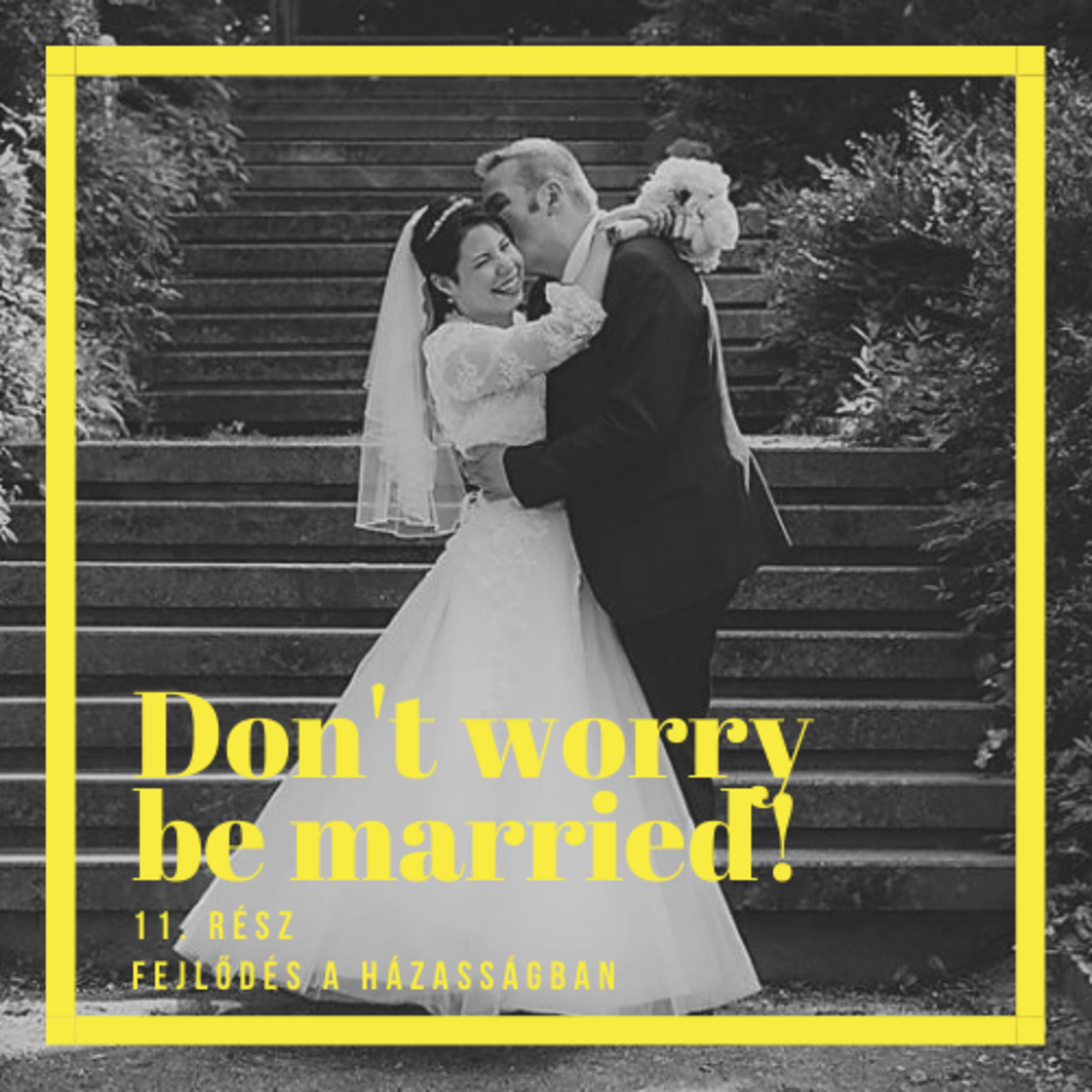 Don\'t worry be married!