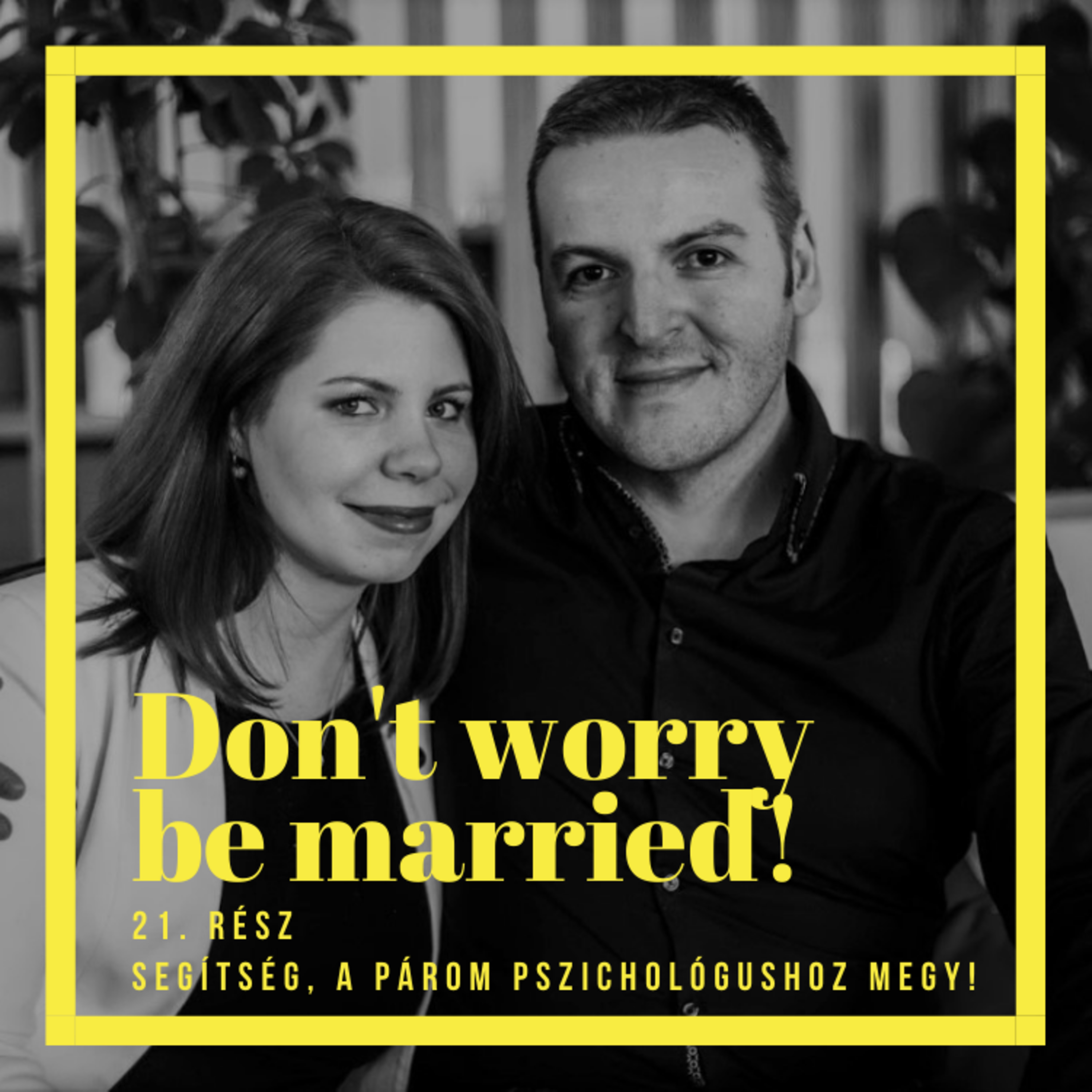 Don\'t worry be married!