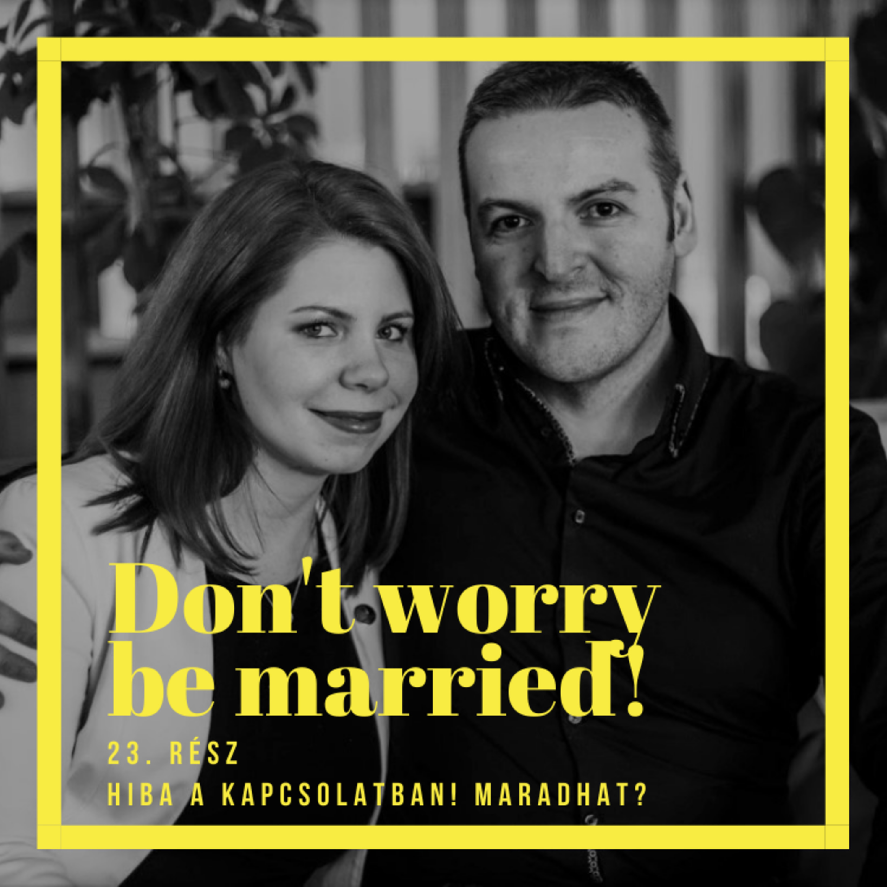 Don\'t worry be married!