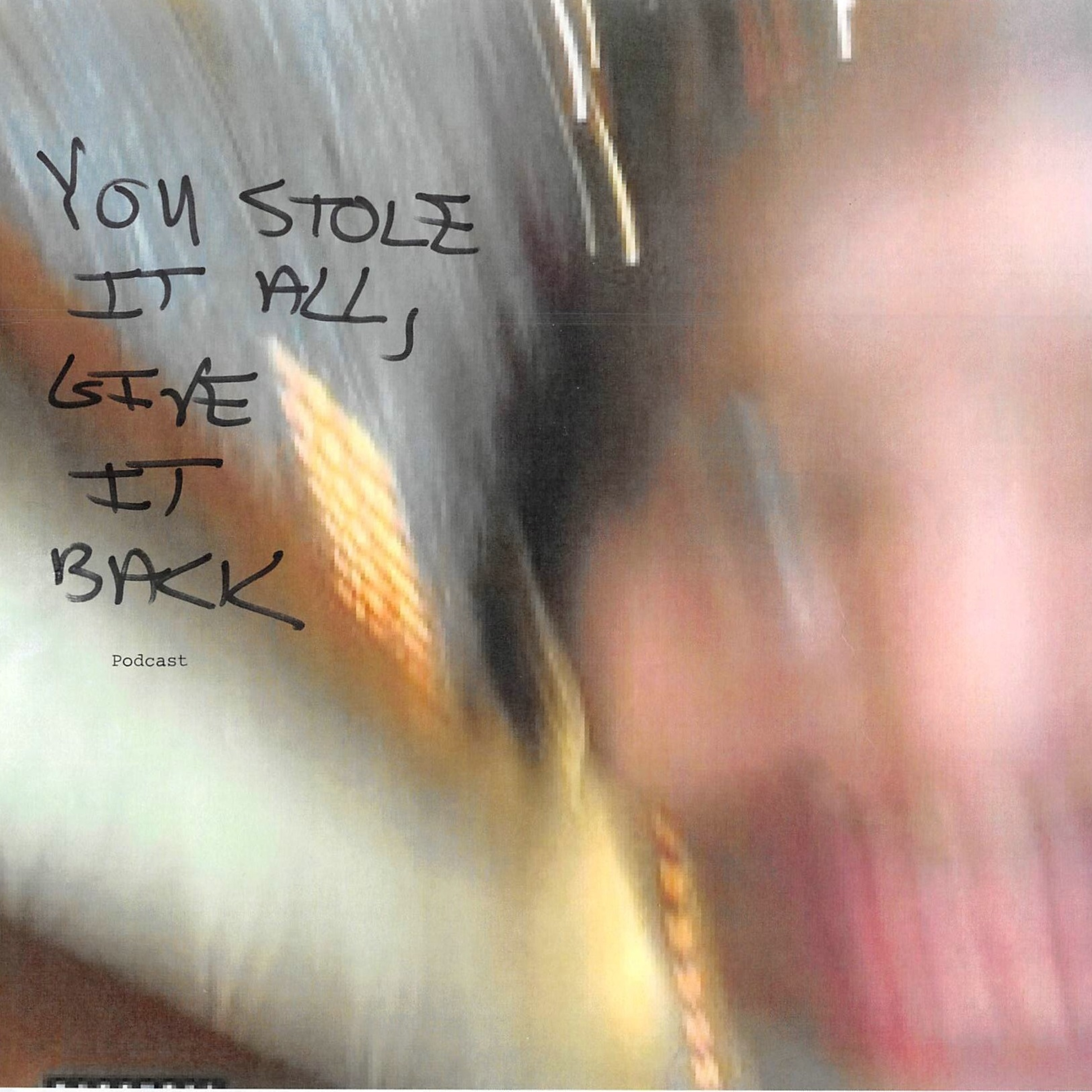 You Stole It All, Give It Back