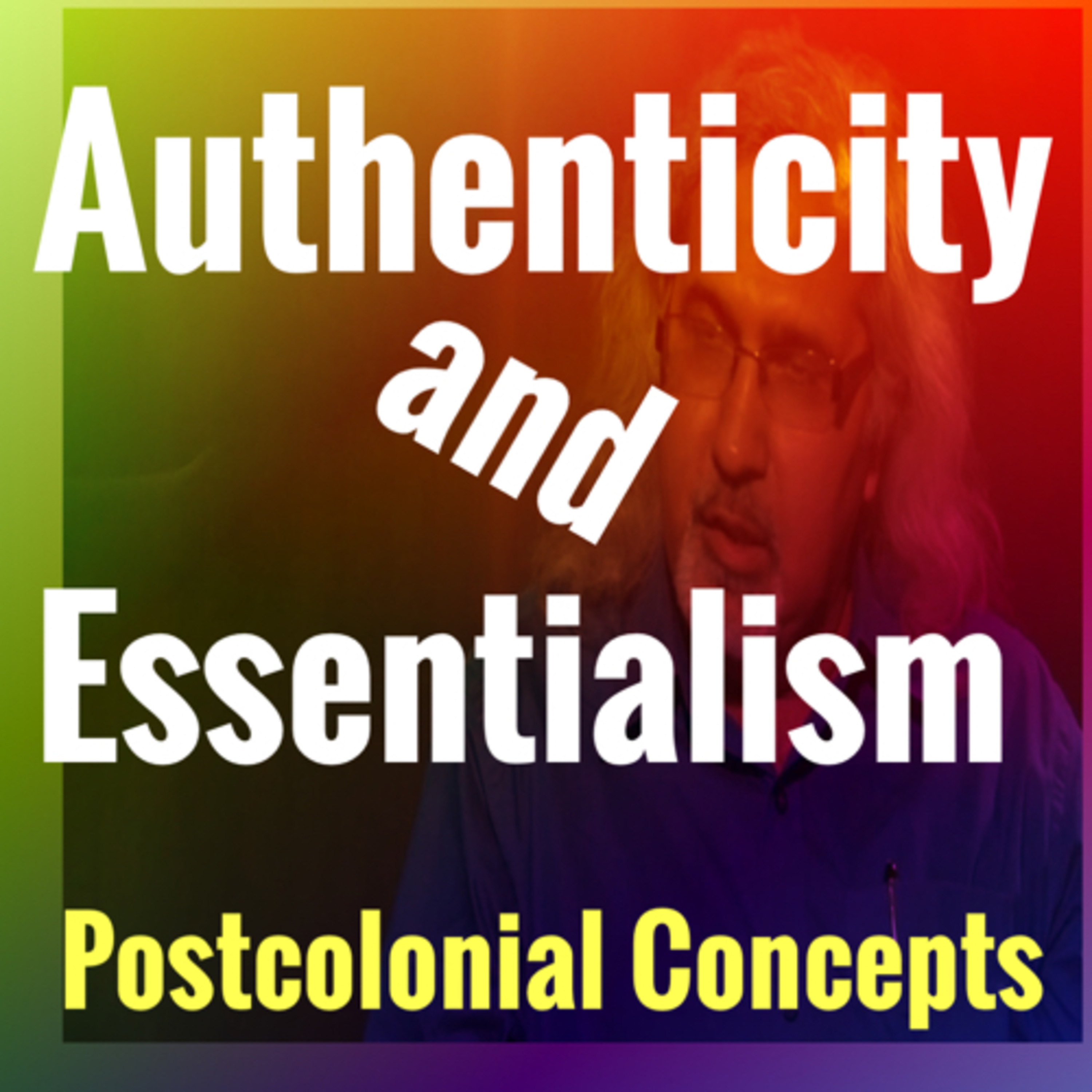 S1E7: Authenticity and Essentialism| Postcolonialism  episode artwork
