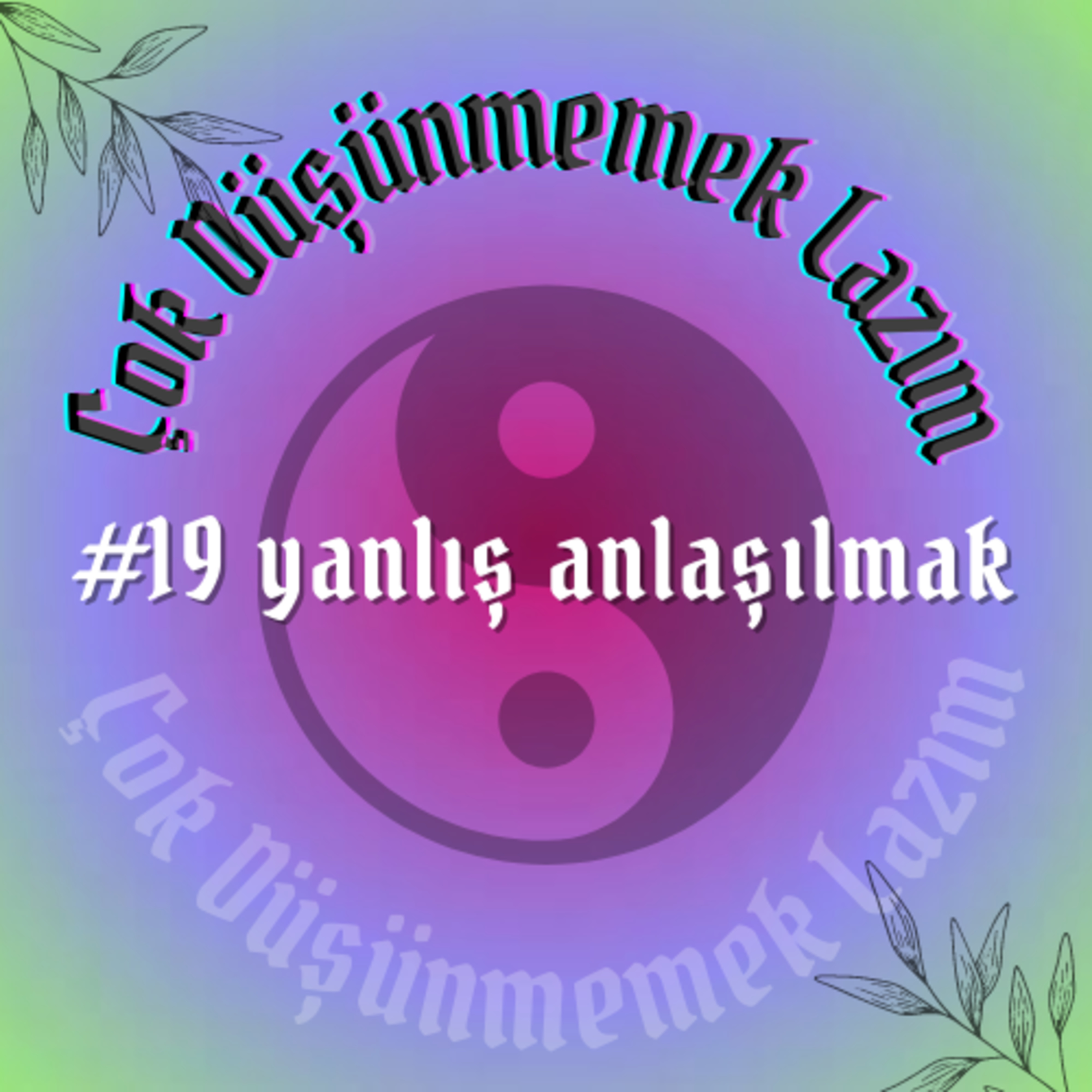 #19 yanlış anlaşılmak
