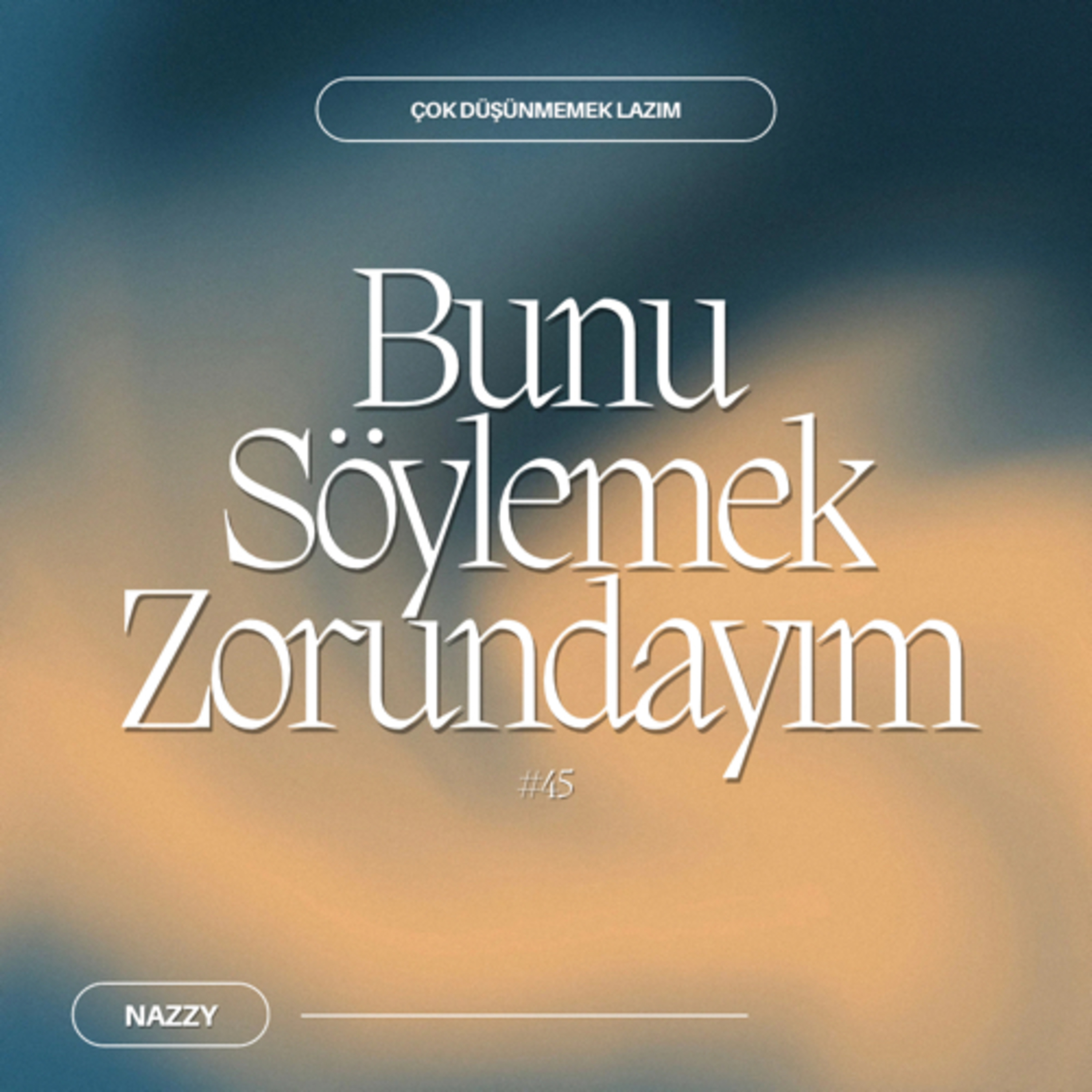 #45 bunu söylemek zorundayım