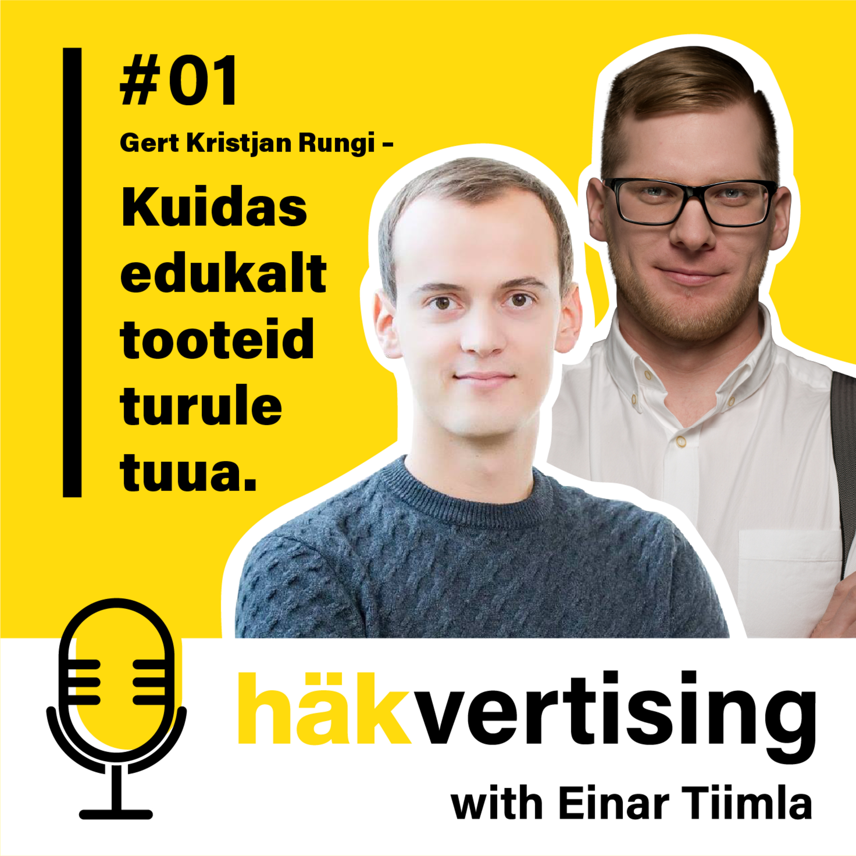 Häkvertising podcast #01 - Gert-Kristjan Rungi - Kuidas edukalt tooteid turule tuua ja tõusta müügitabelite tippu?