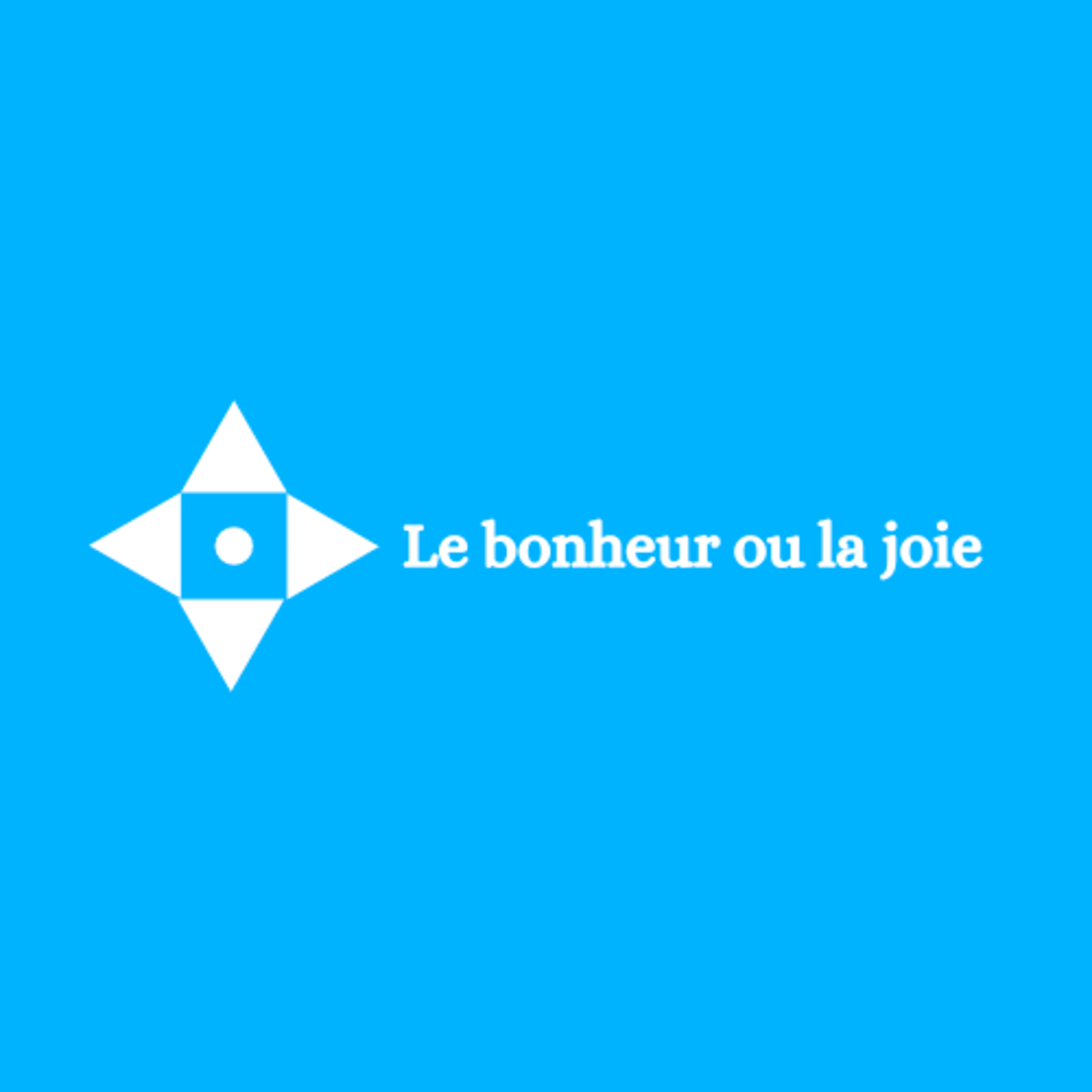 Le Bonheur ou la Joie