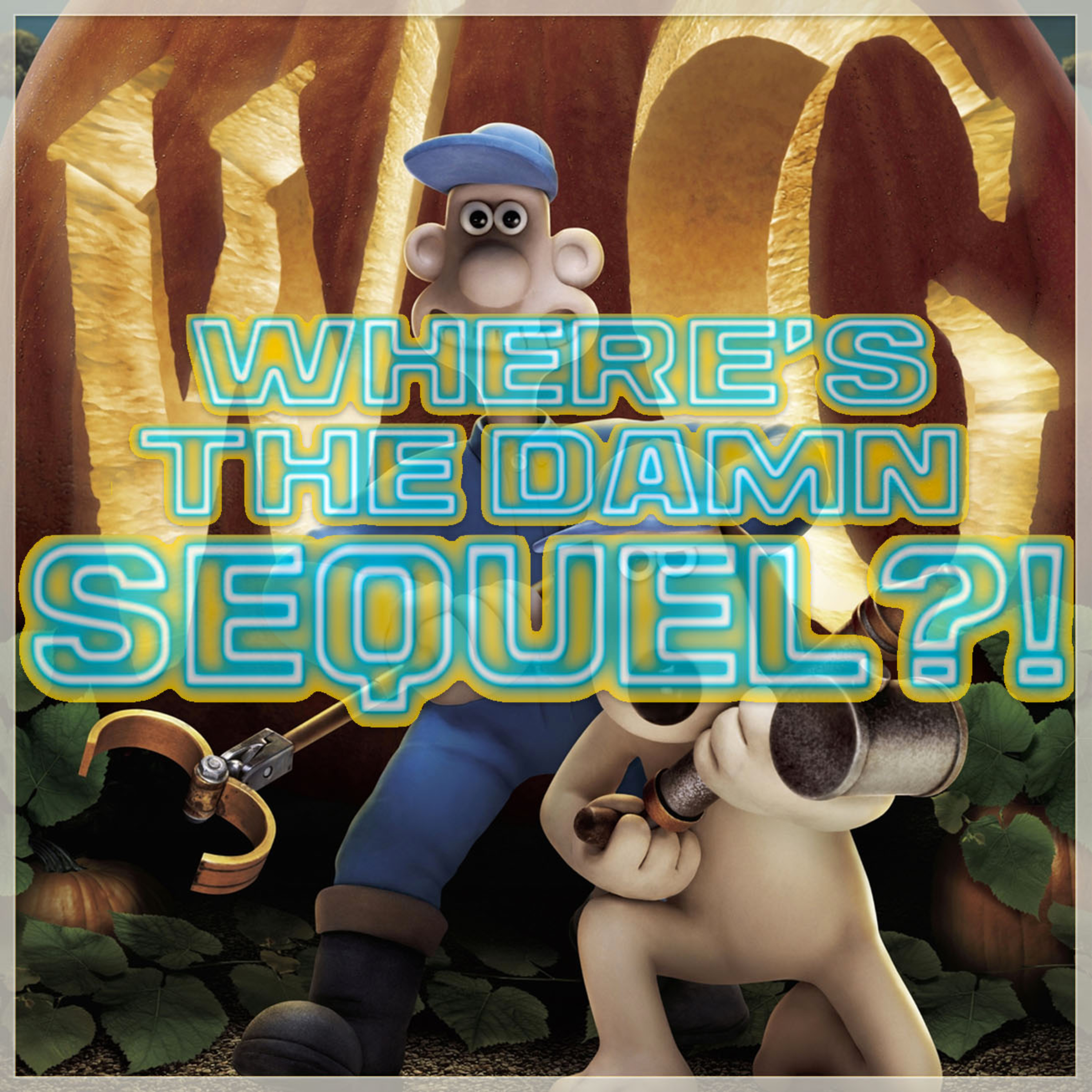 Where\'s The Damn Sequel?!