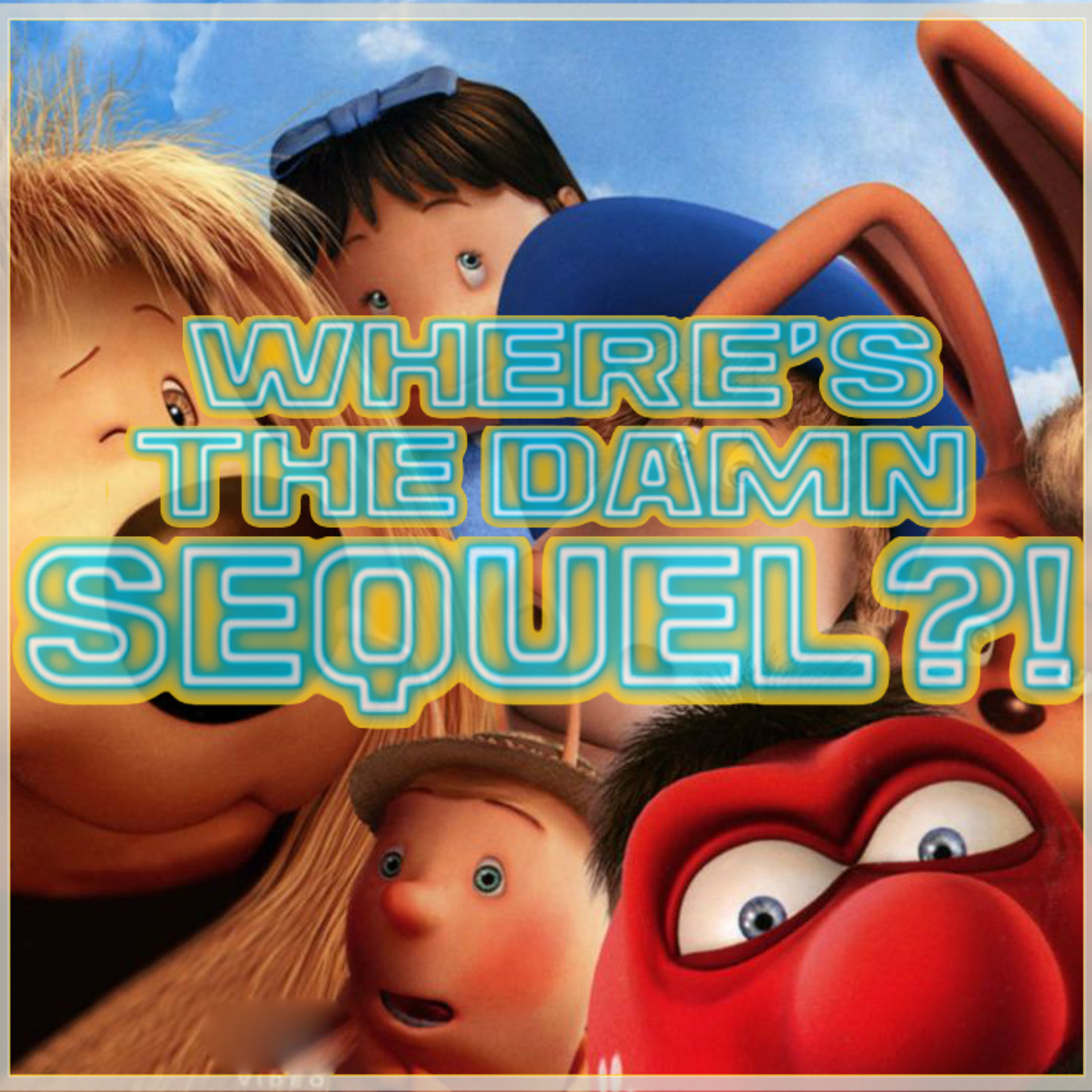 Where\'s The Damn Sequel?!