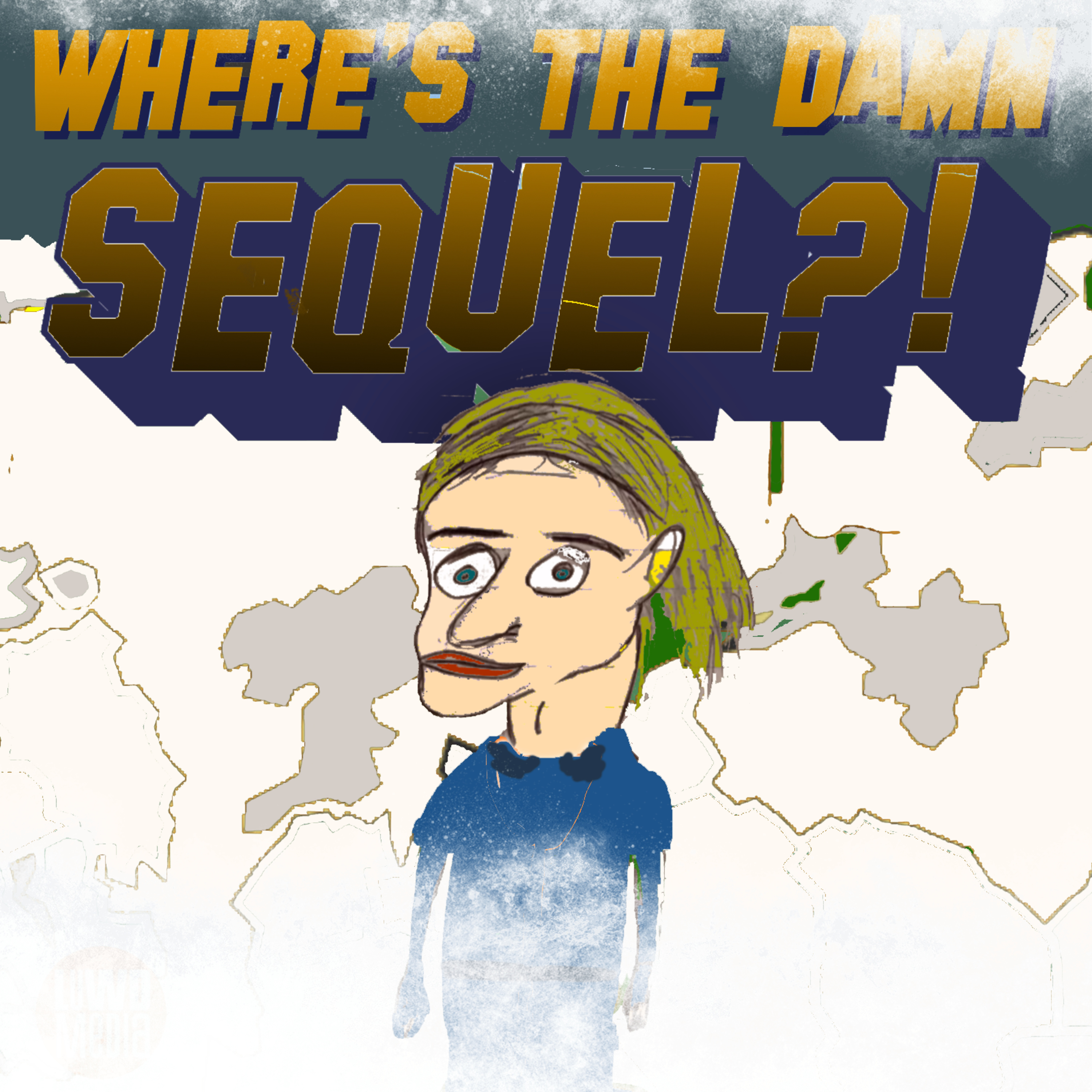 Where\'s The Damn Sequel?!