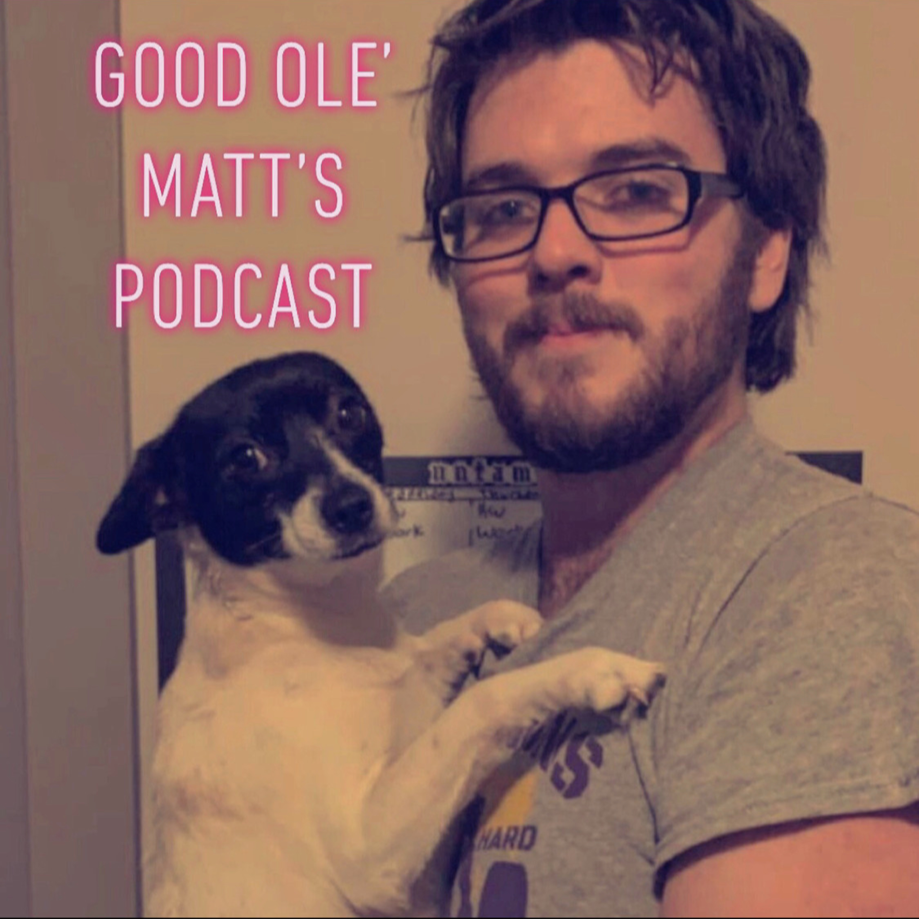 Good \'Ole Matt\'s Podcast