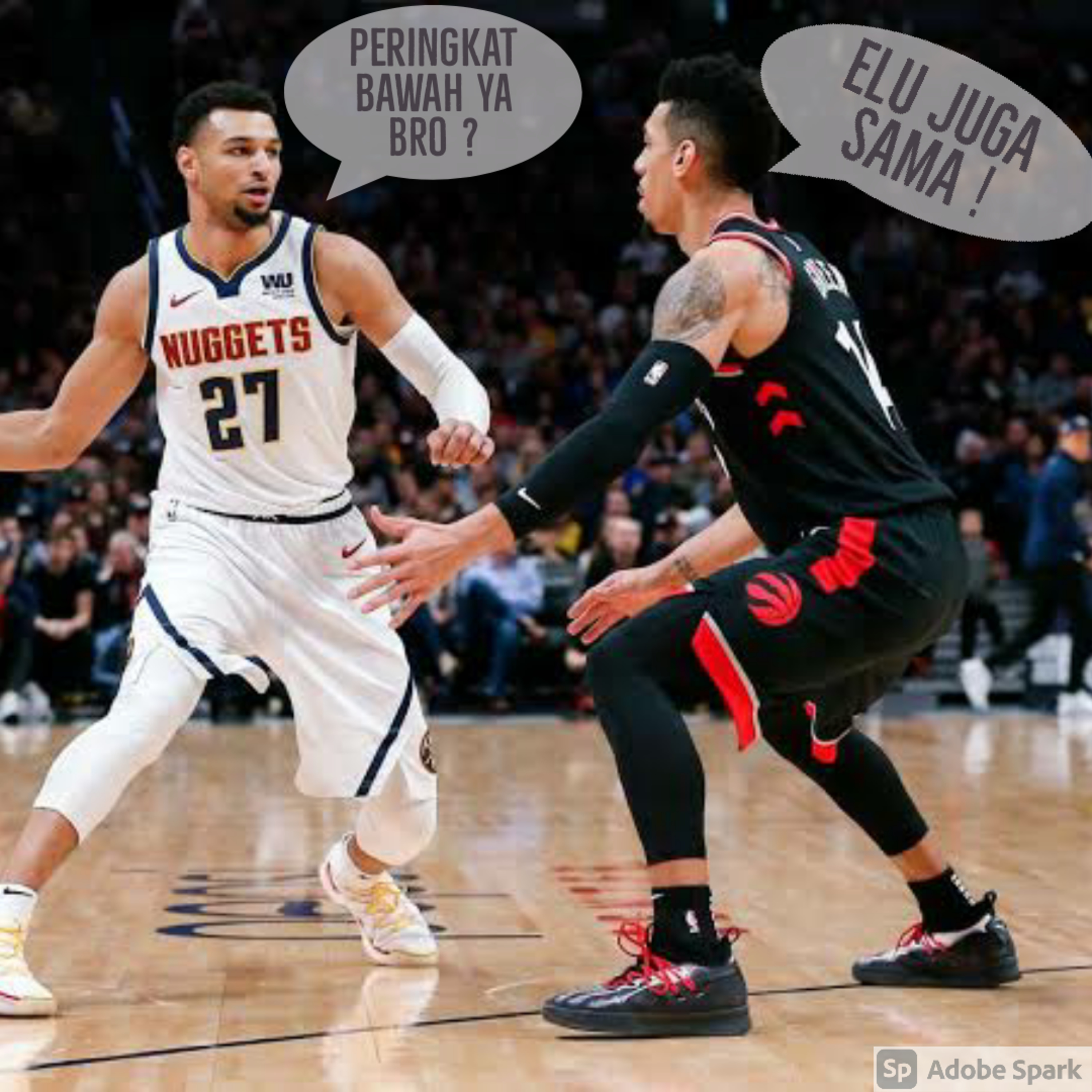 S1. Eps 4 : Beda(h) nasib Denver Nuggets dan Toronto Raptors ! DAN ada ' WHAT IF ' ?